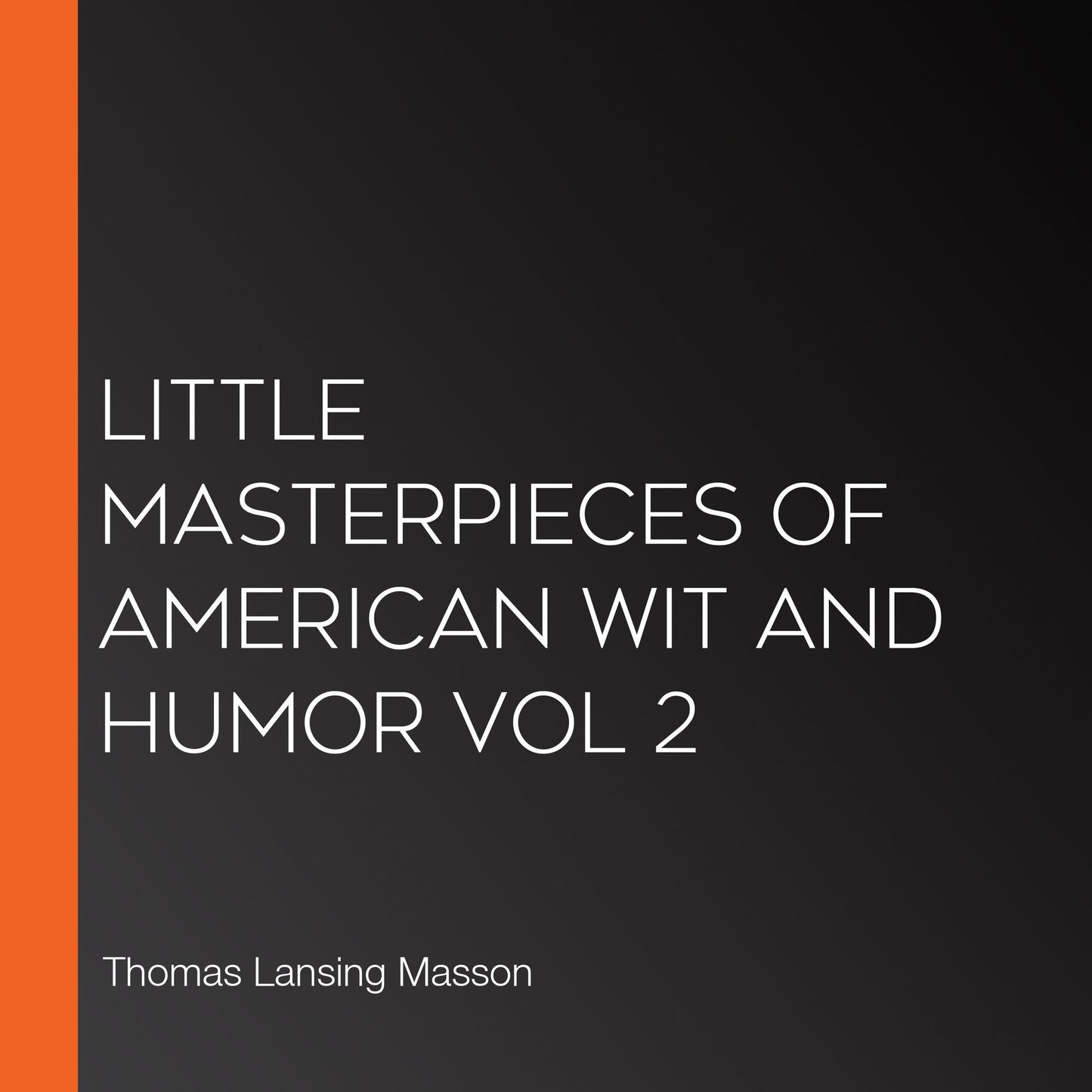 Little Masterpieces of American Wit and Humor Vol 2