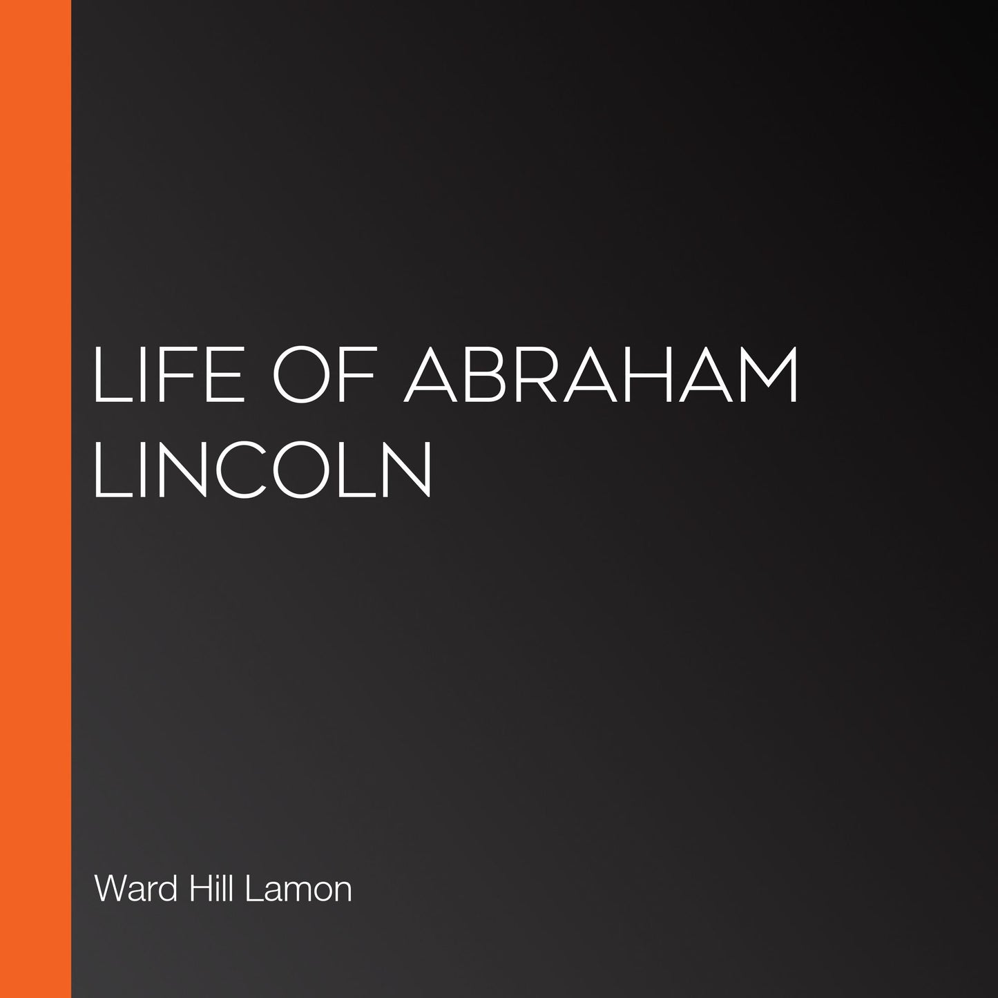 Life Of Abraham Lincoln