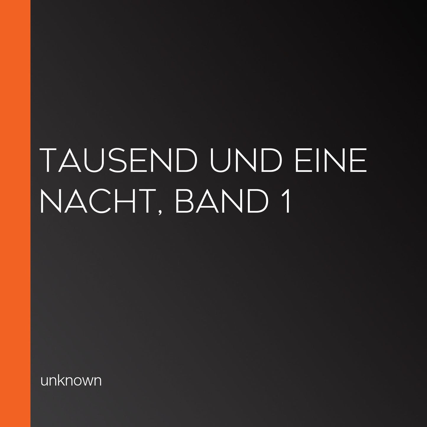 Tausend und eine Nacht, Band 1
