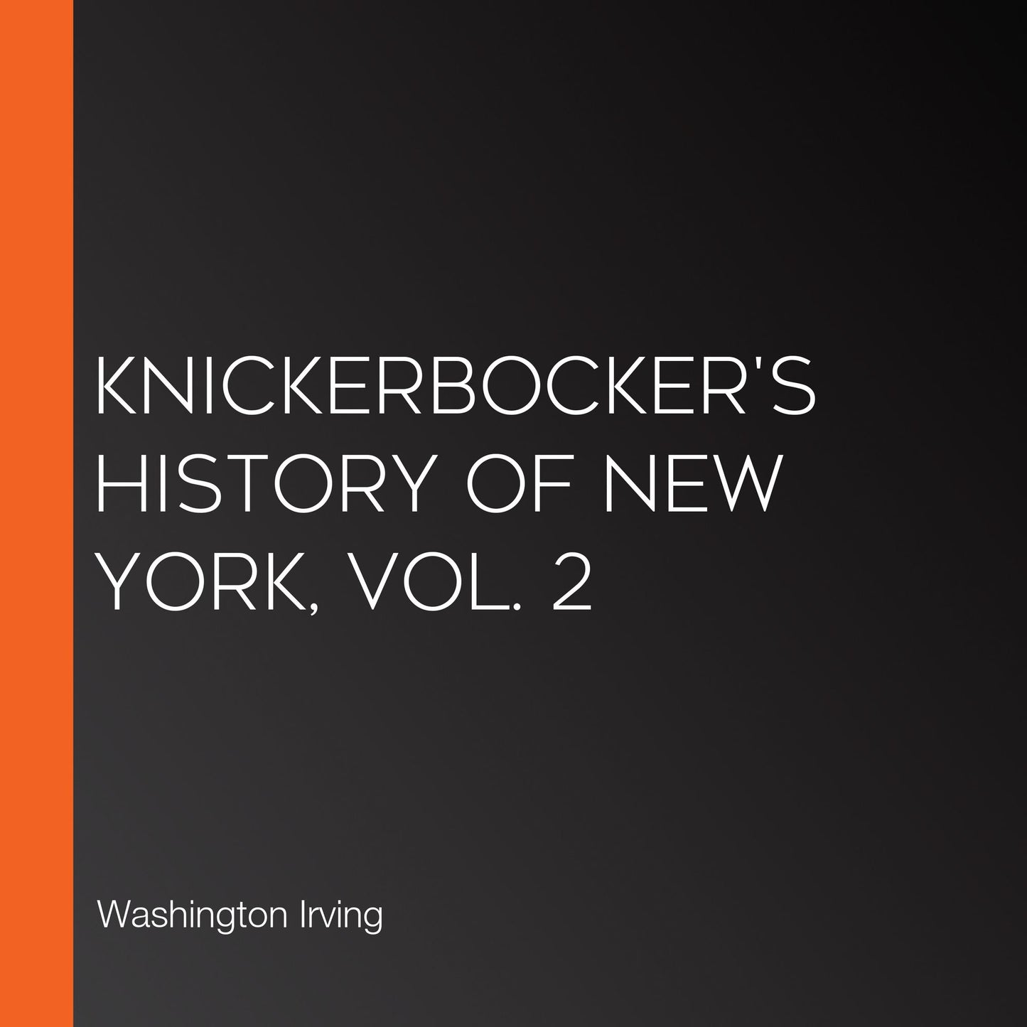 Knickerbocker's History of New York, Vol. 2