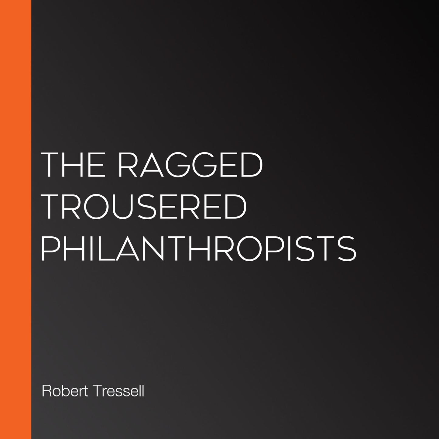 The Ragged Trousered Philanthropists