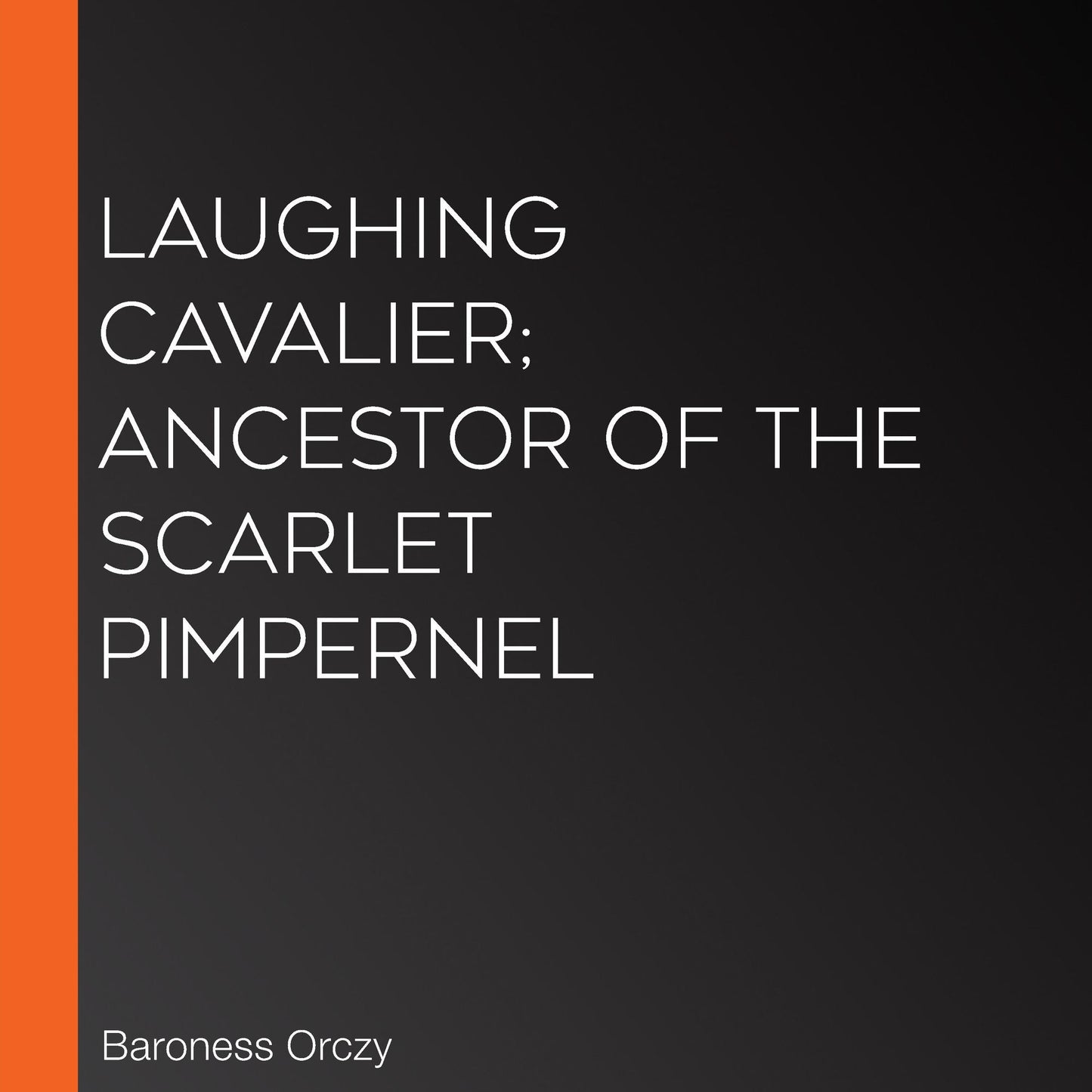 Laughing Cavalier; Ancestor of the Scarlet Pimpernel