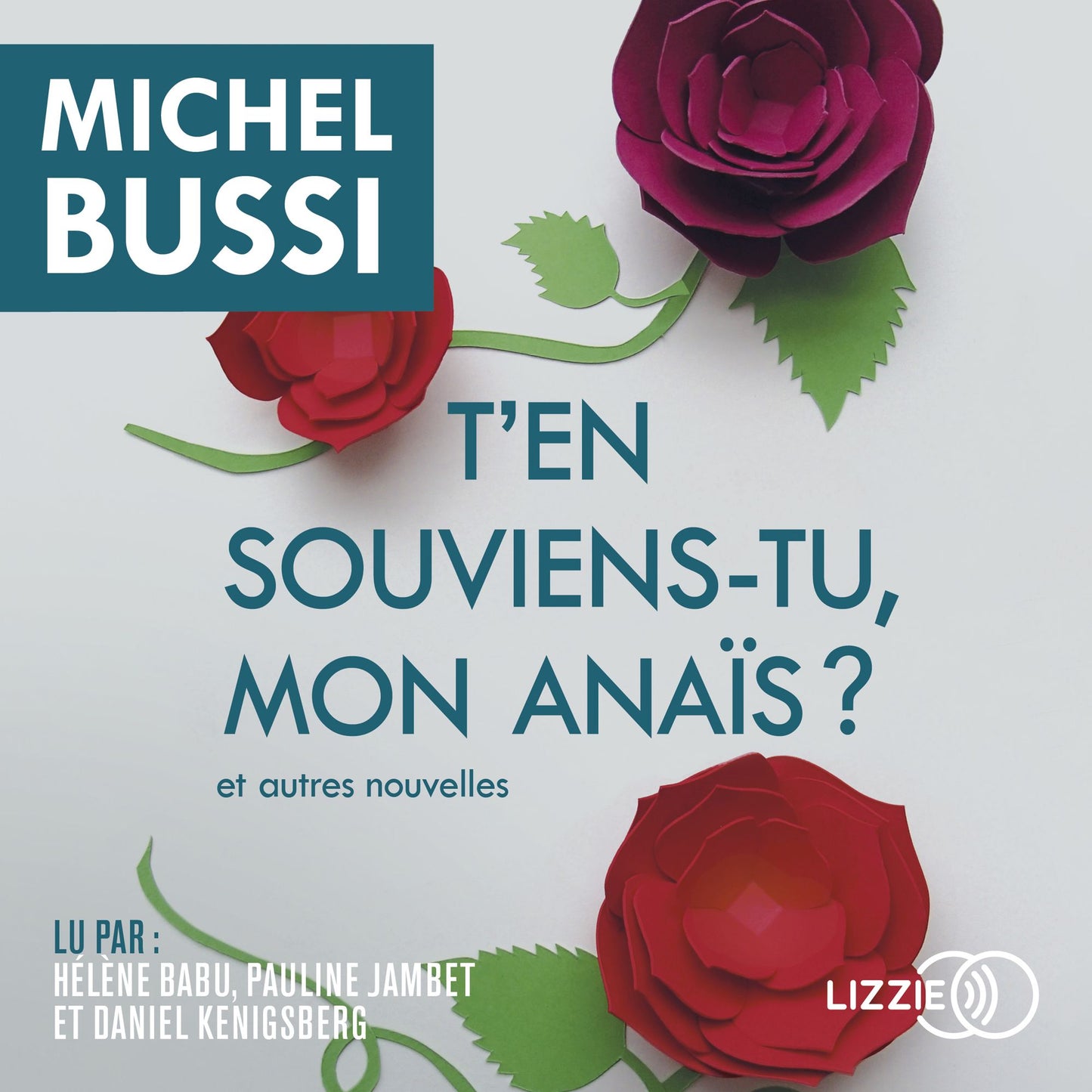 T'en souviens-tu, mon Anaïs ? et autres nouvelles