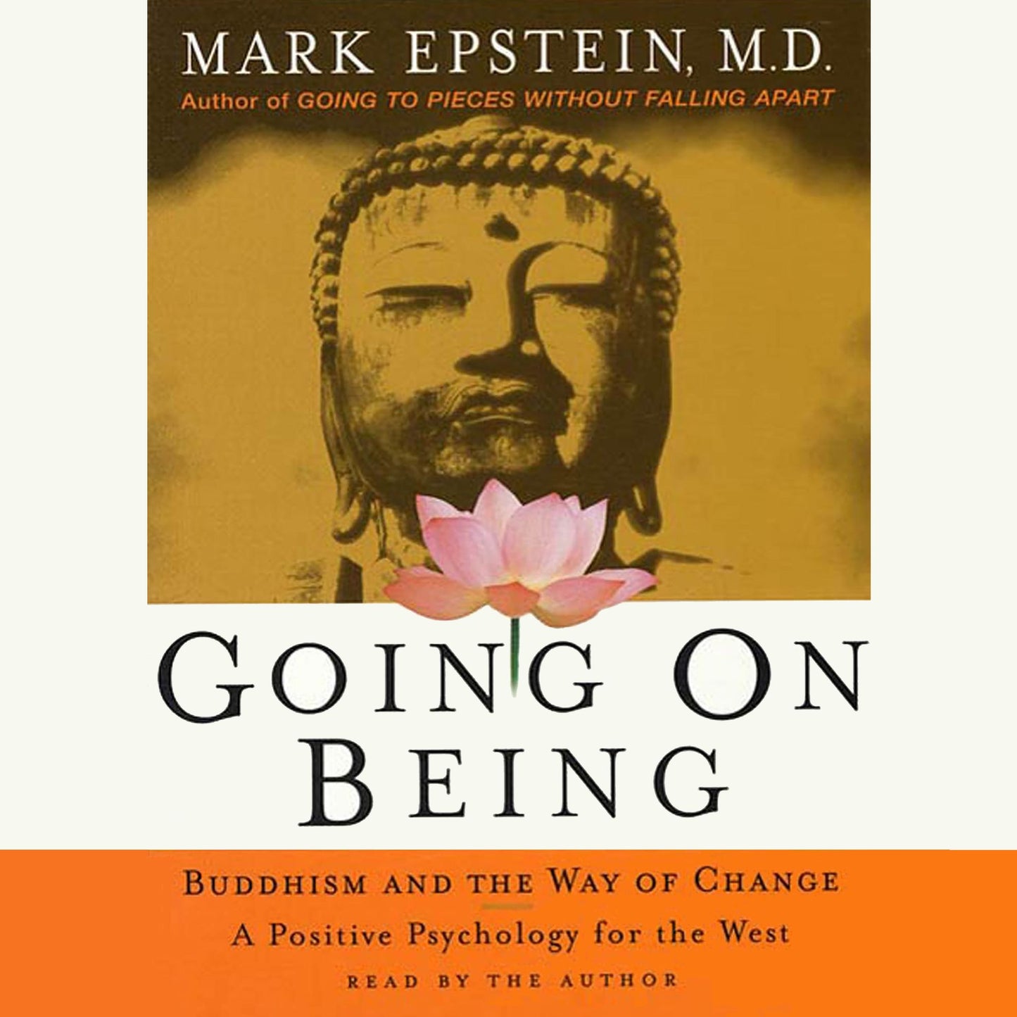 Going On Being: Buddhism and the Way of Change - A Positive Psychology for the West (Abridged)