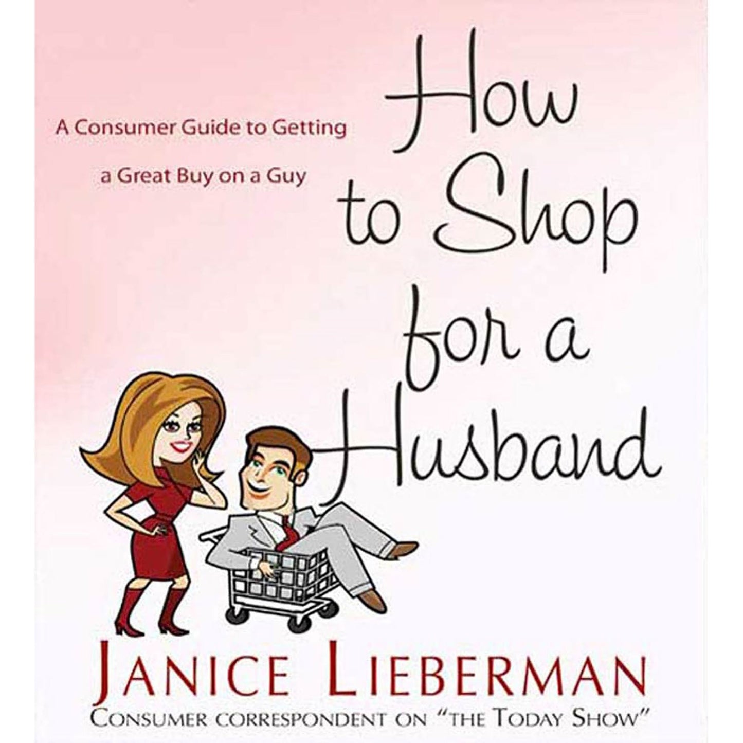 How to Shop for a Husband: A Guide to Getting a Great Buy on a Guy