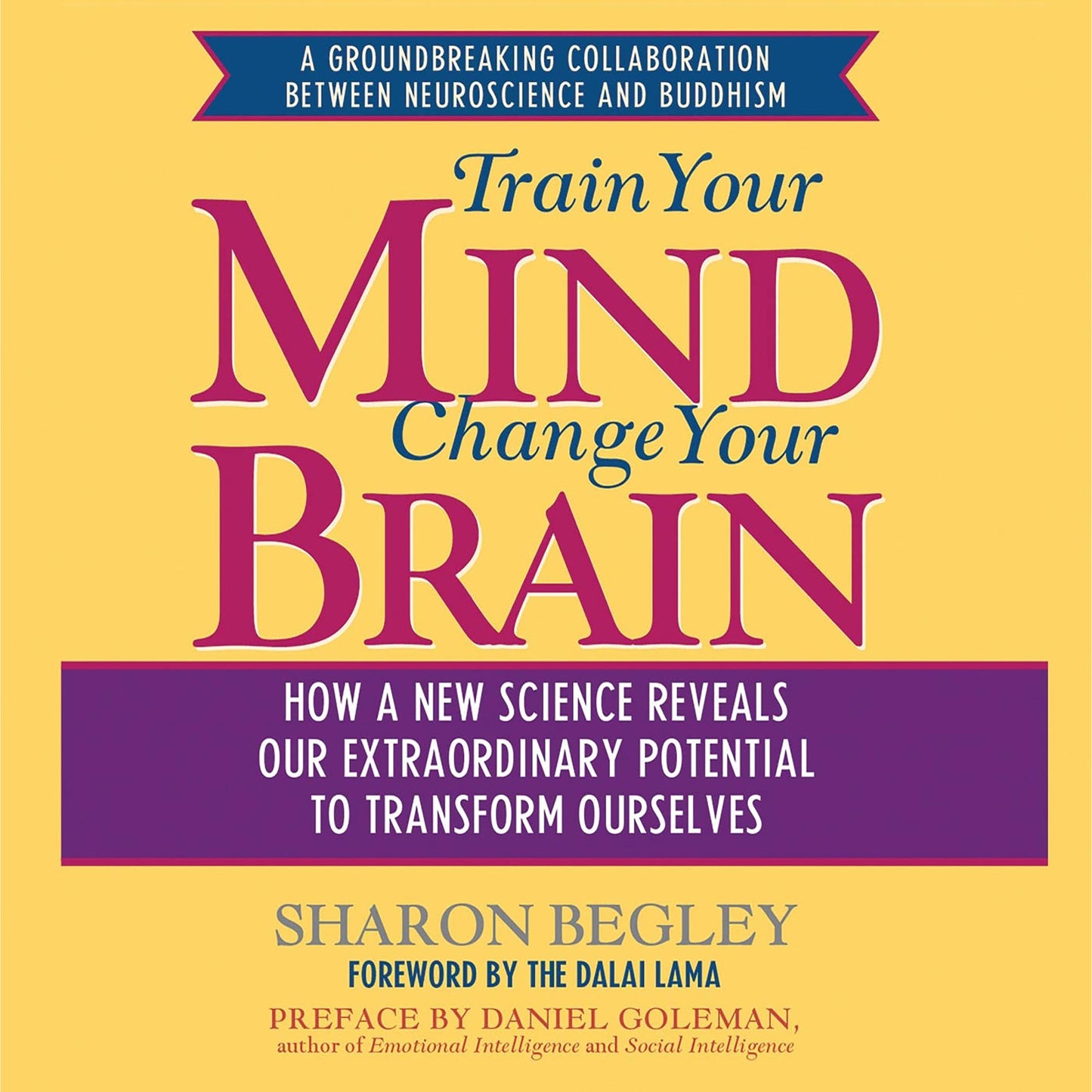 Train Your Mind, Change Your Brain: How a New Science Reveals Our Extraordinary Potential to Transform Ourselves (Abridged)