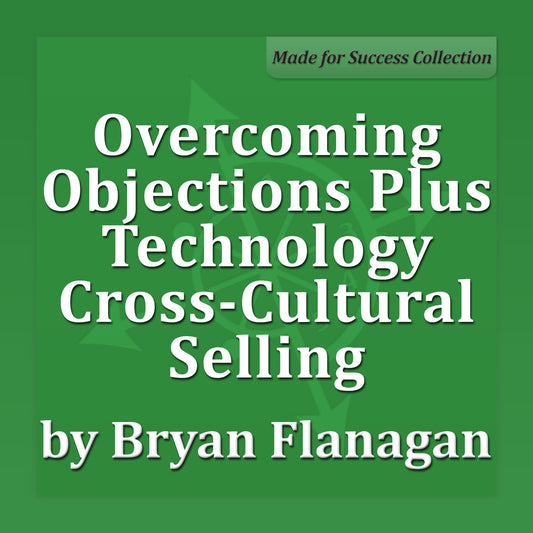 Overcoming Objections Plus Technology Cross-Cultural Selling