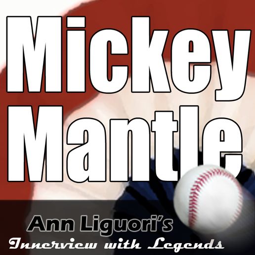 Ann Liguori's Audio Hall of Fame with Mickey Mantle