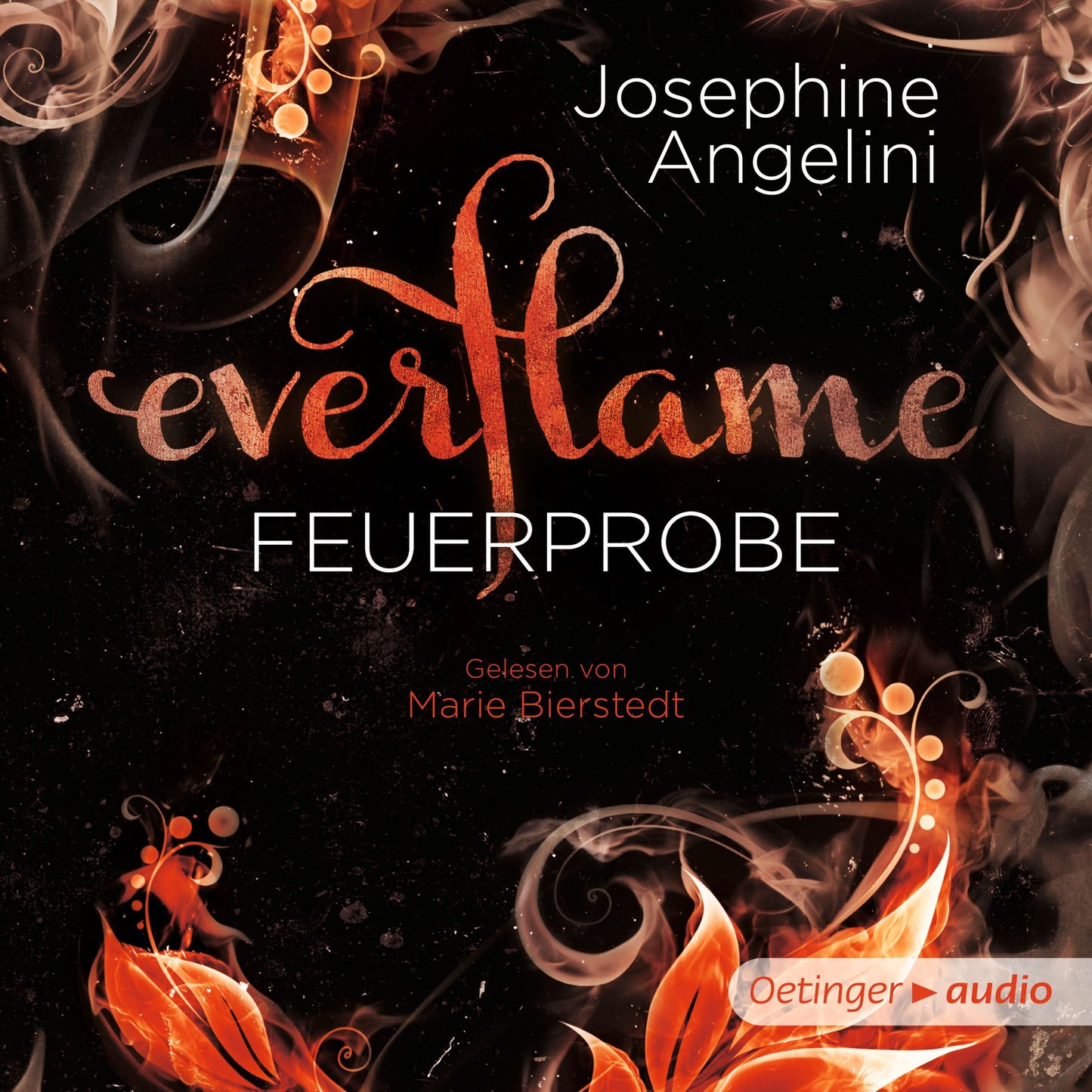 Everflame 1. Feuerprobe: Ungekürzte Lesung