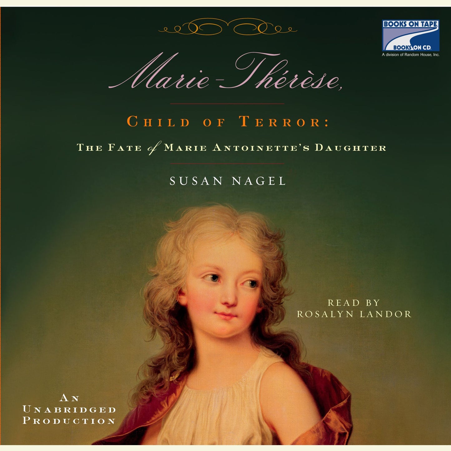 Marie Thérèse, Child of Terror: The Fate of Marie Antoinette's Daughter