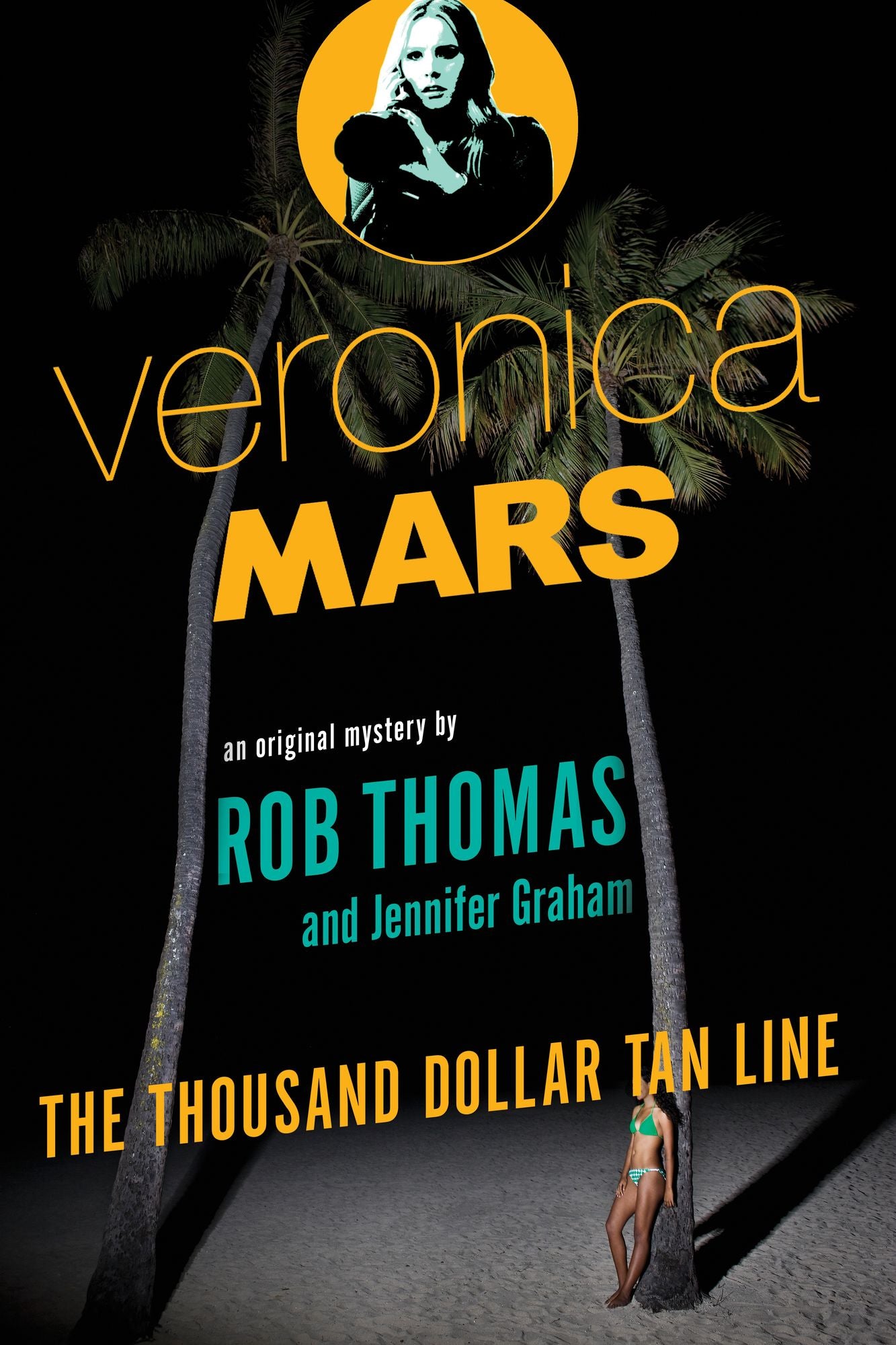 Veronica Mars, Book 1: The Thousand Dollar Tan Line: An Original Mystery