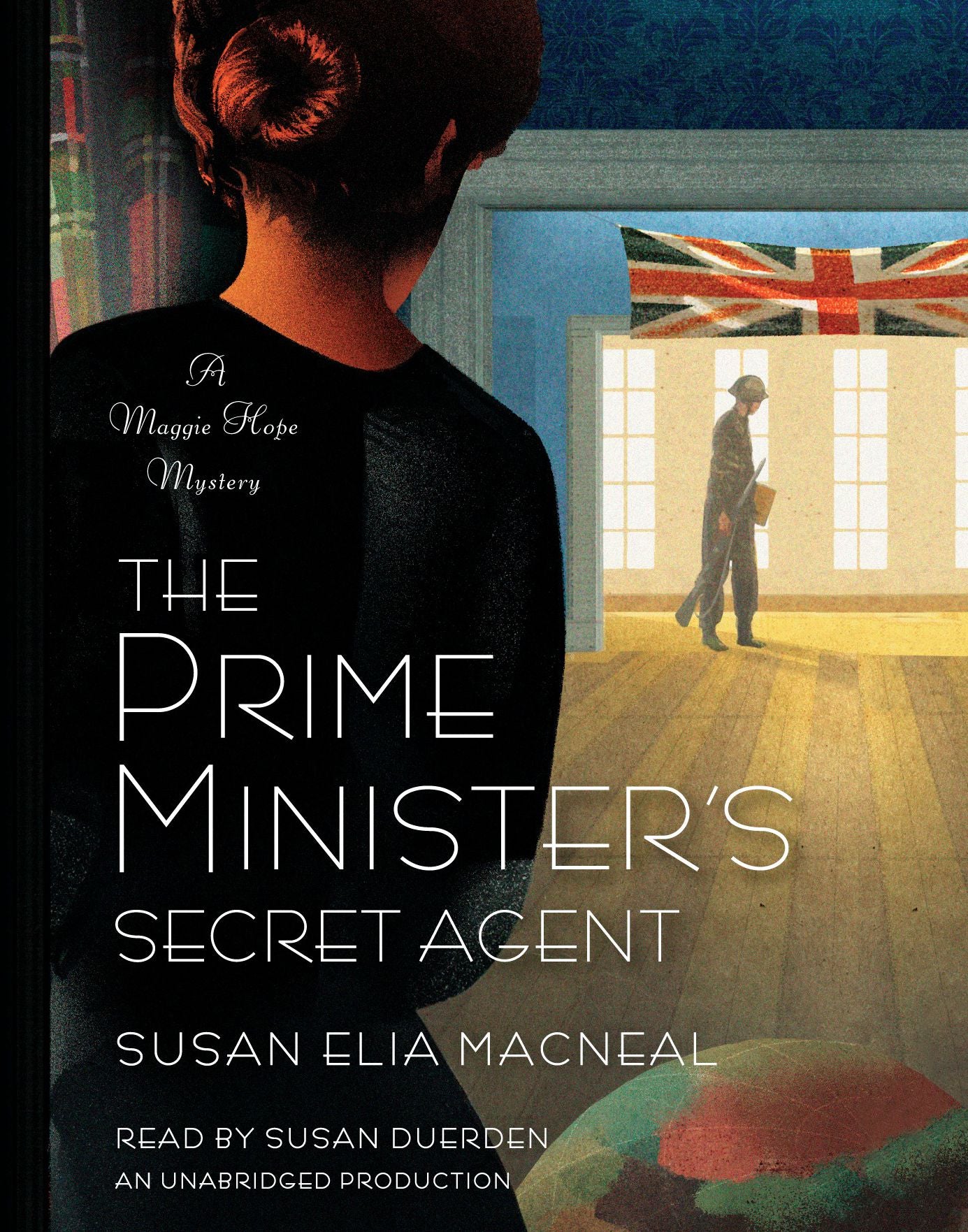 The Prime Minister's Secret Agent: A Maggie Hope Mystery, Book 4