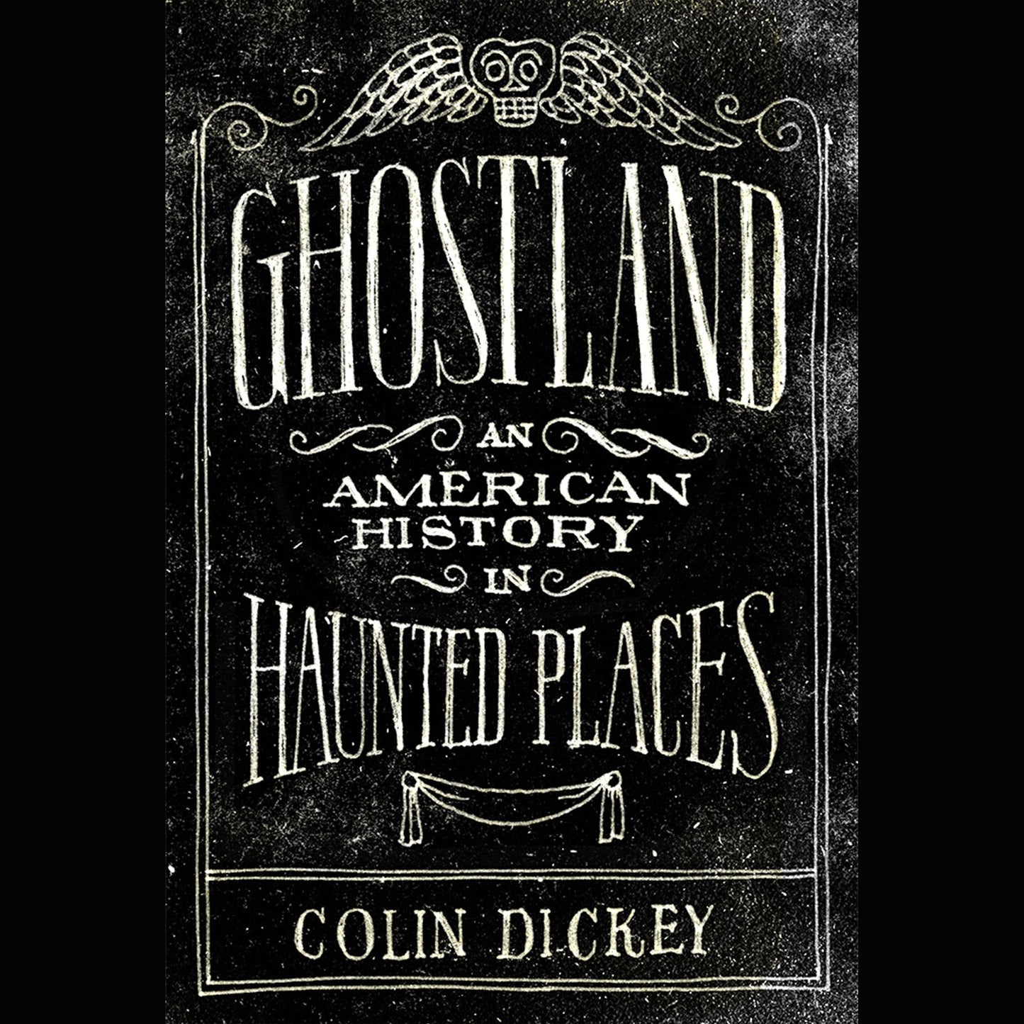 Ghostland: An American History in Haunted Places