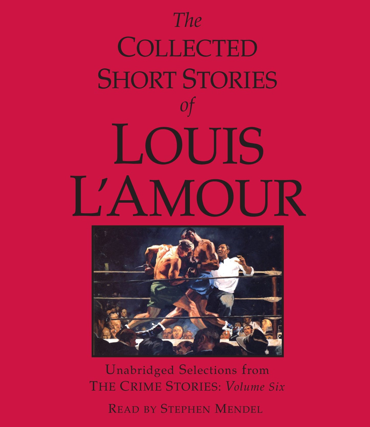 The Collected Short Stories of Louis L'Amour: Volume Six: The Crime Stories