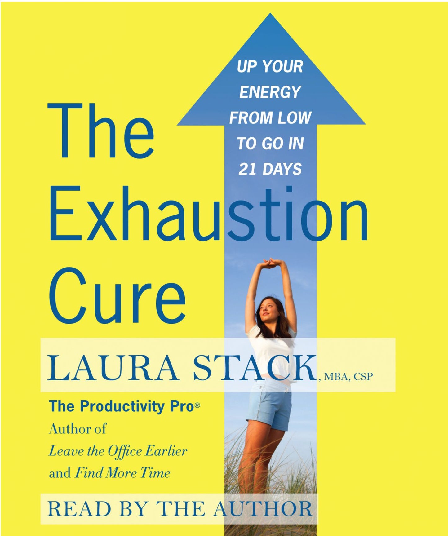 The Exhaustion Cure: Up Your Energy from Low to Go in 21 Days (Abridged)
