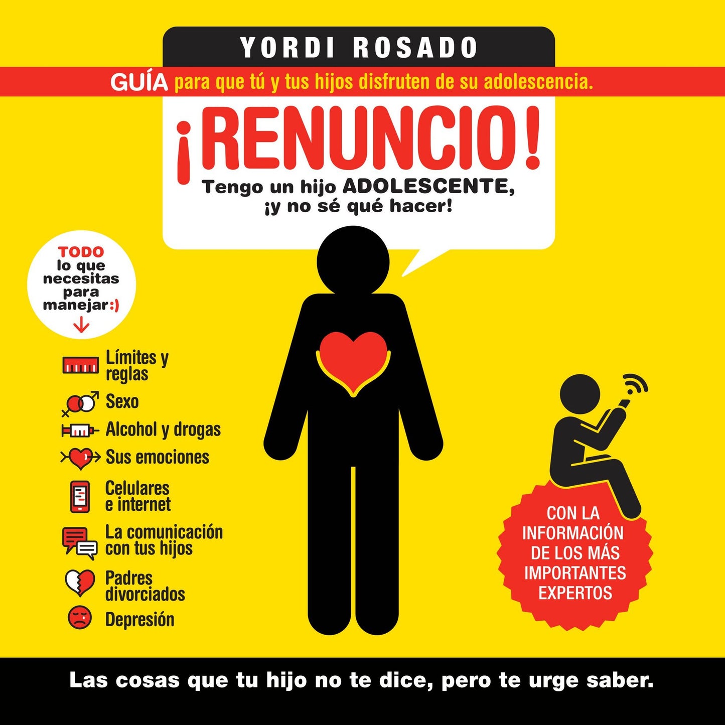 ¡Renuncio!: Tengo un hijo adolescente, ¡y no sé qué hacer!