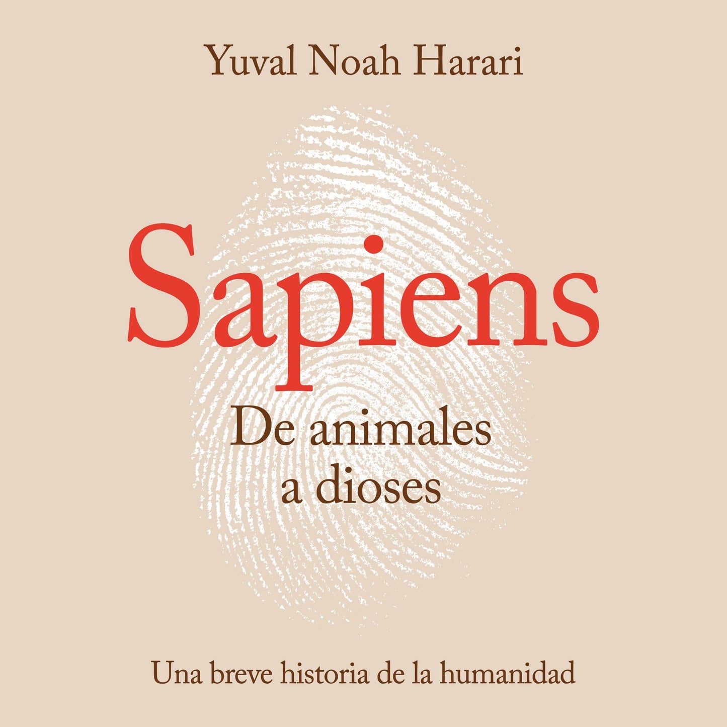 Sapiens. De animales a dioses: Una breve historia de la humanidad