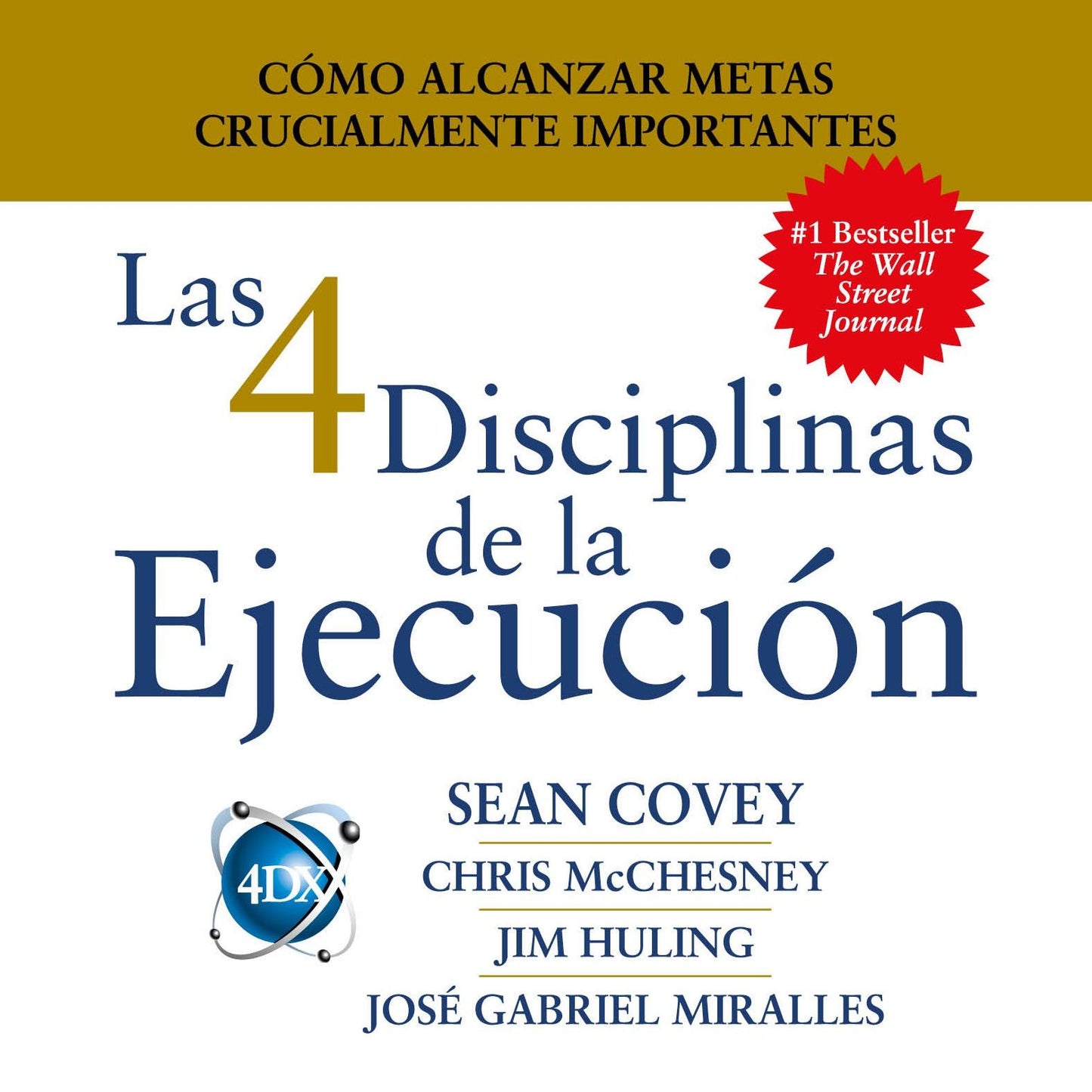 Las 4 disciplinas de la ejecución: Cómo alcanzar metas crucialmente importantes