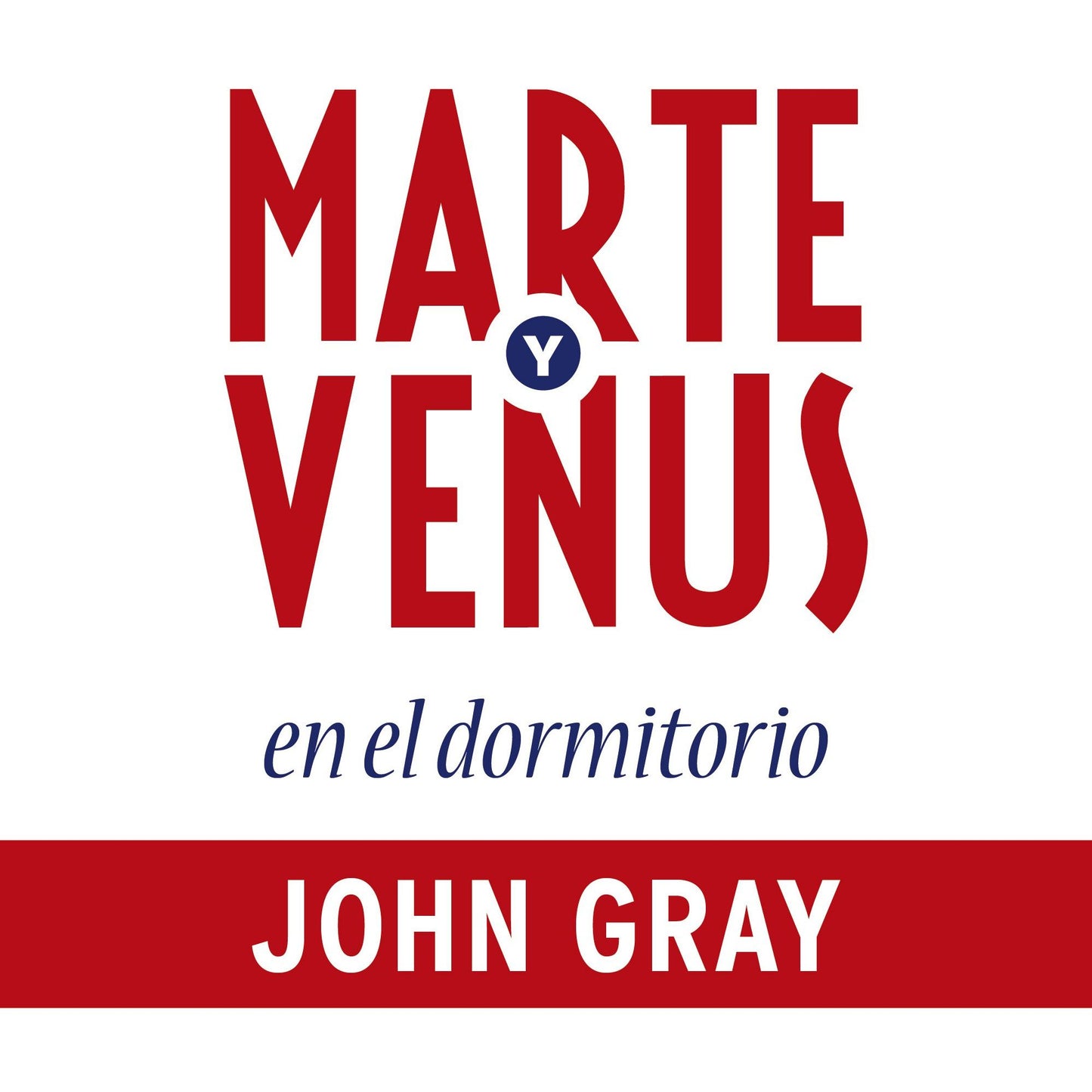 Marte y Venus en el dormitorio: Amor y pasión duraderos en la vida de la pareja