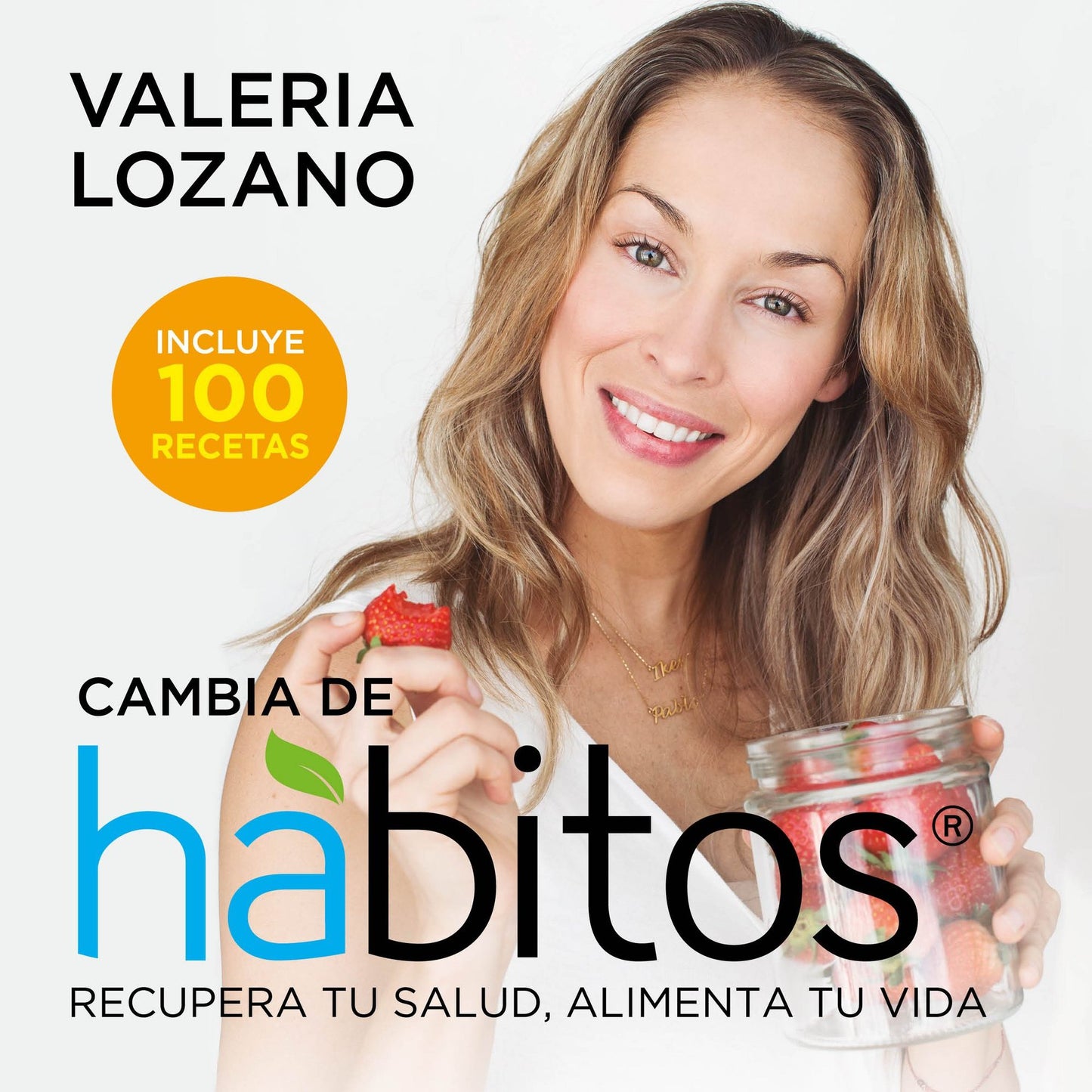 Cambia de hÃ¡bitos: Recupera tu salud, alimenta tu vida
