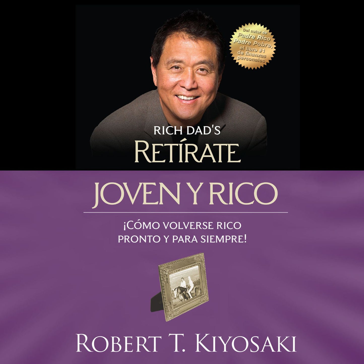 Retírate joven y rico (Bestseller): ¡Cómo volverse rico pronto y para siempre!