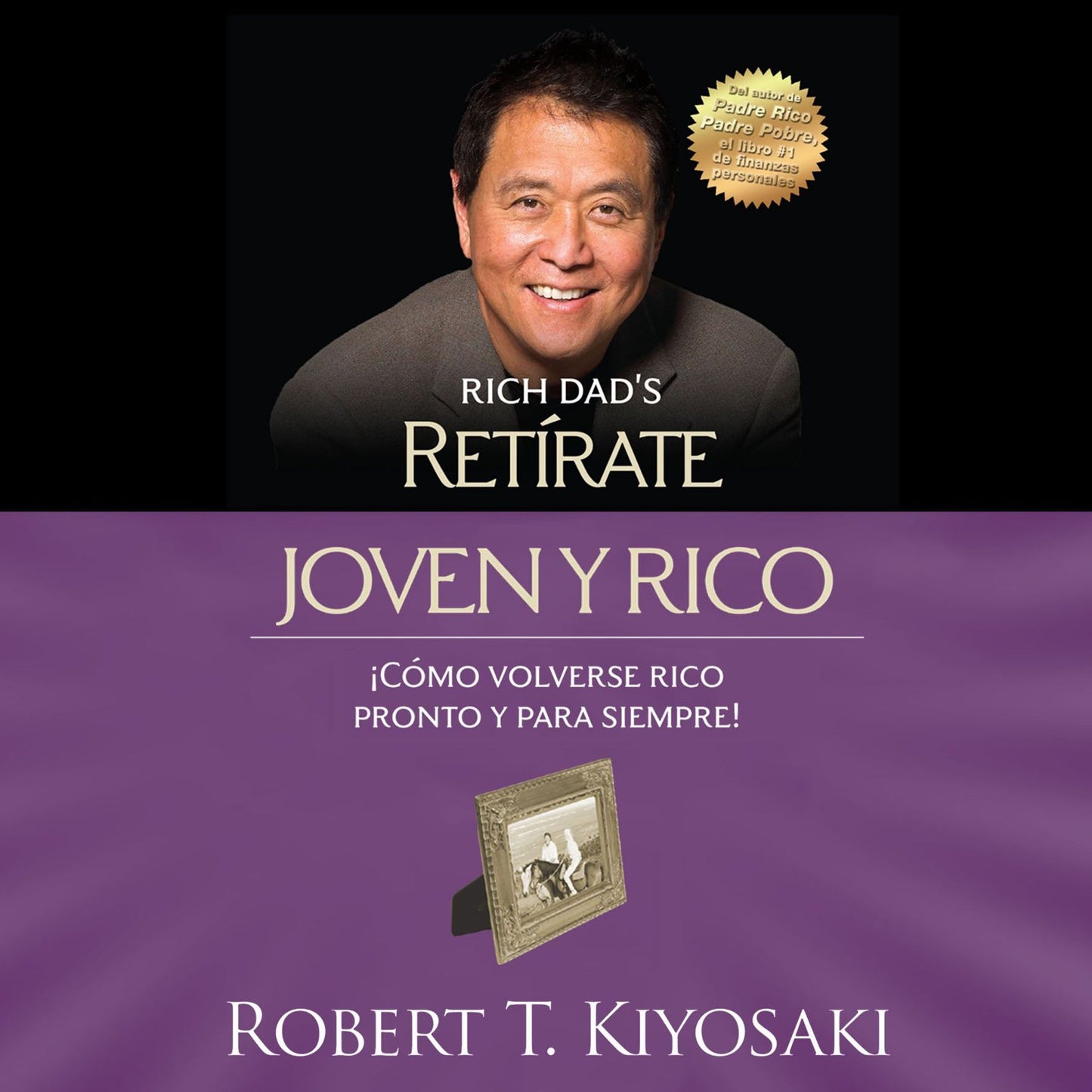 Retírate joven y rico (Bestseller): ¡Cómo volverse rico pronto y para siempre!