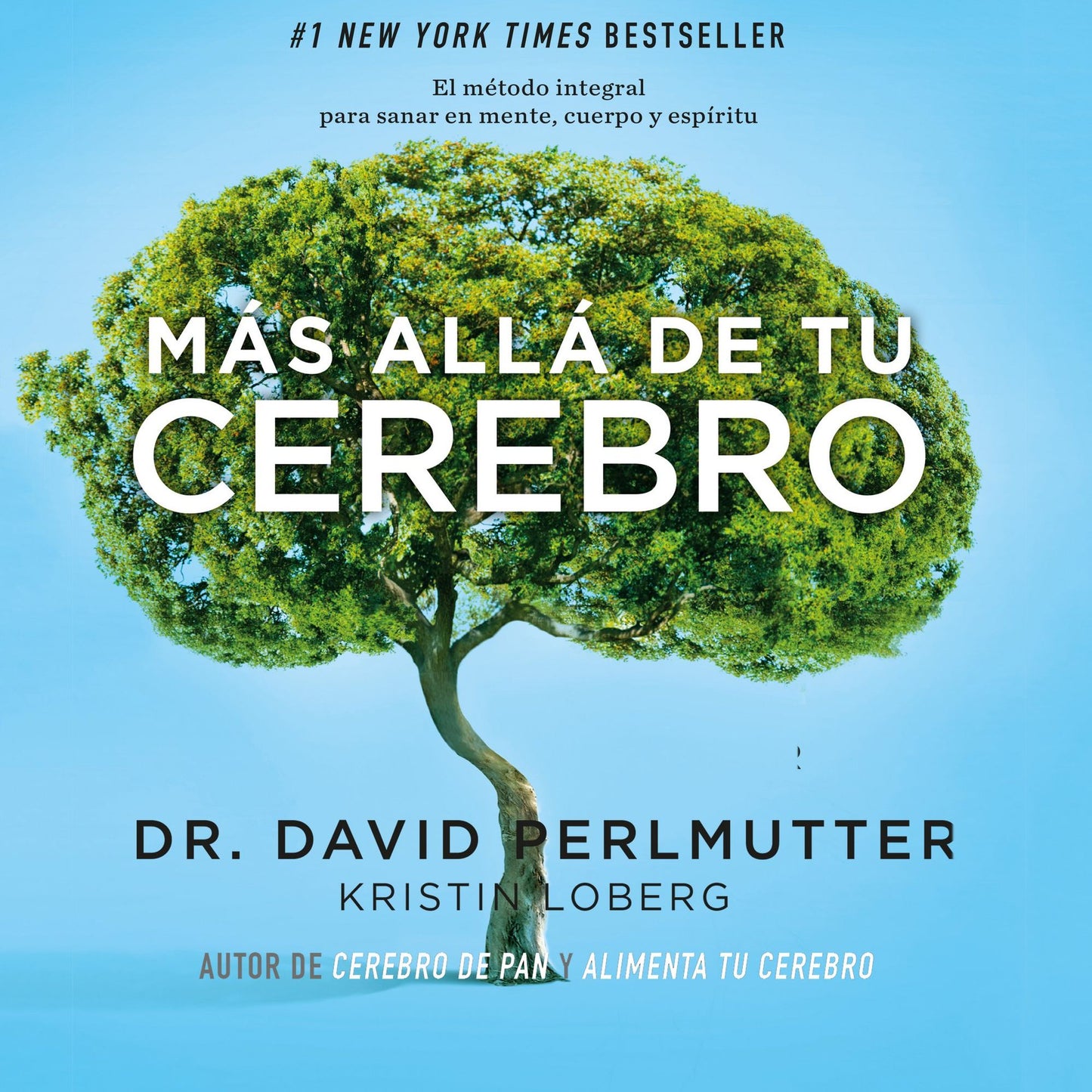 Más allá de tu cerebro: El método integral para sanar mente, cuerpo y espíritu