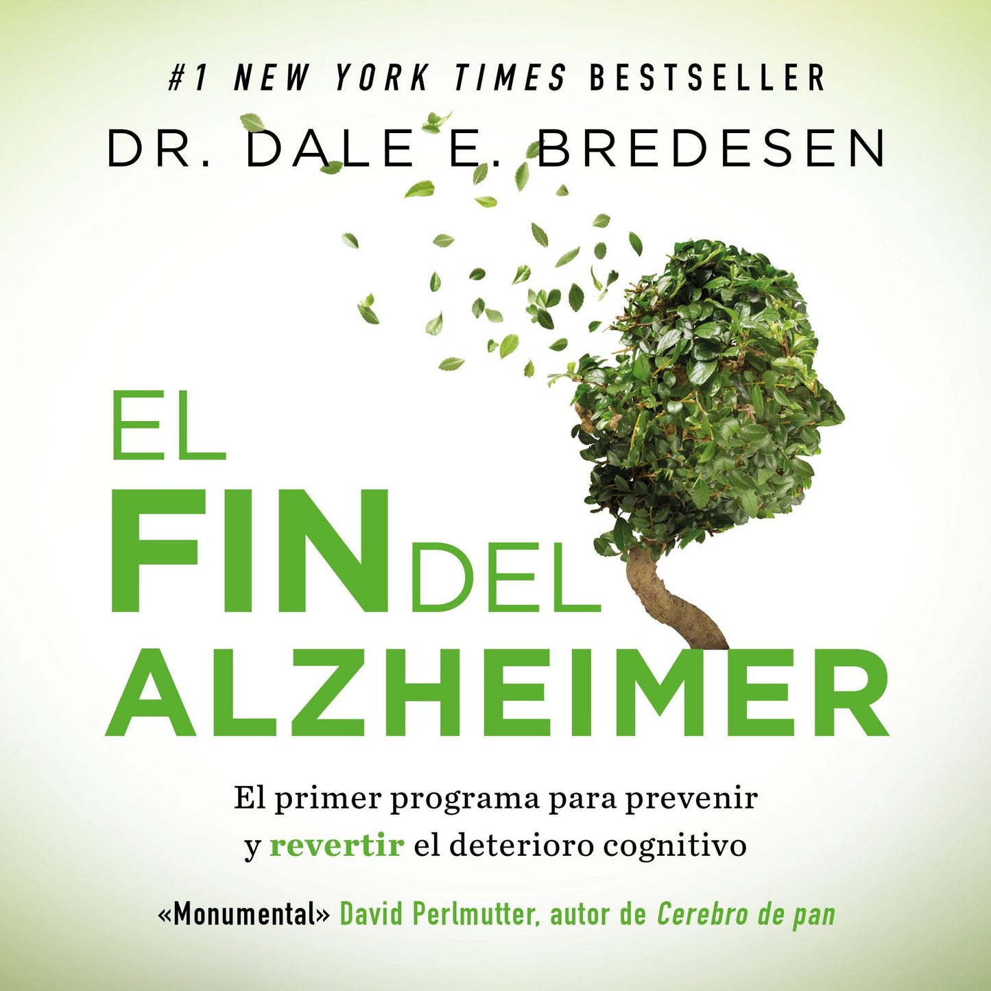 El fin del Alzheimer: El primer programa para prevenir y revertir el deterioro cognitivo