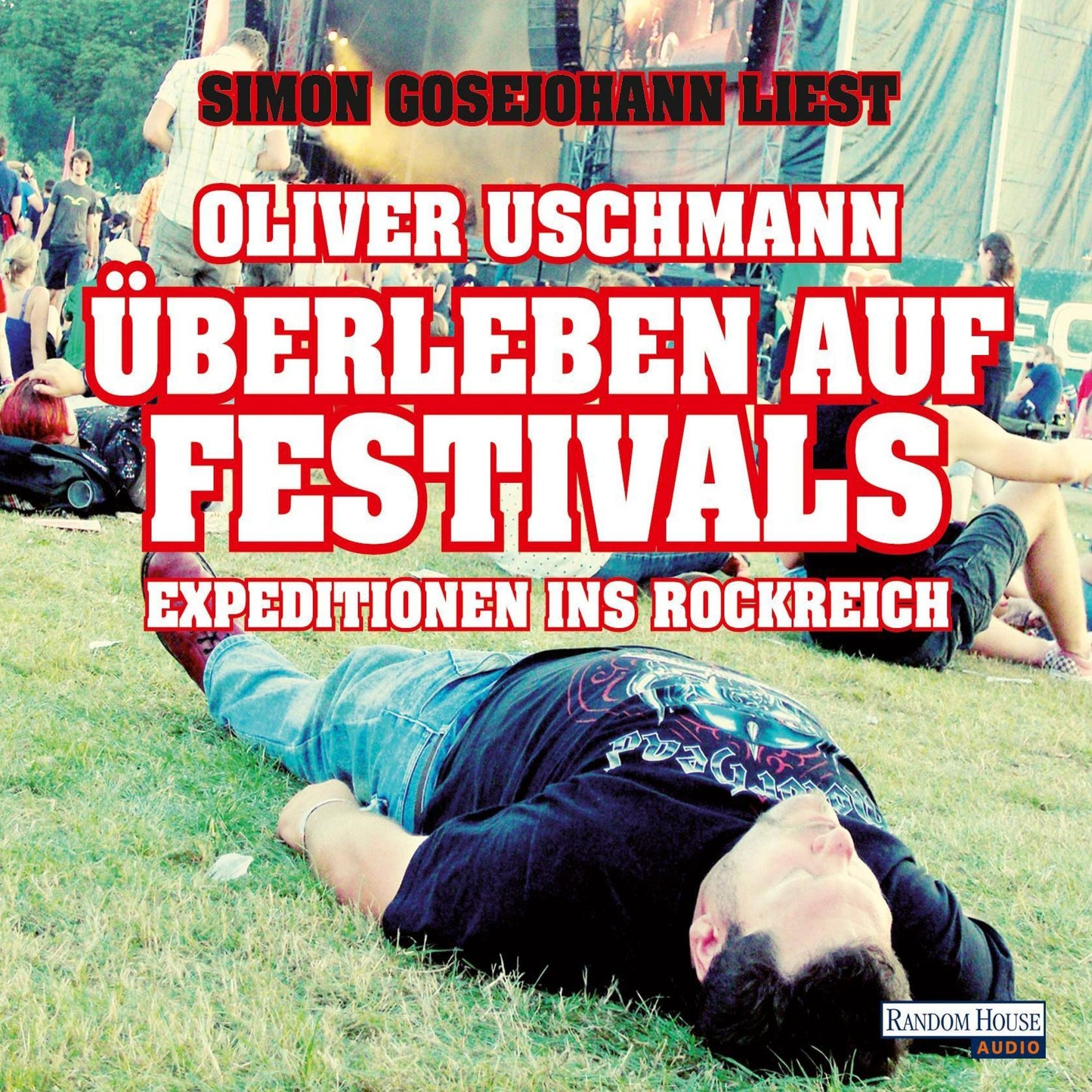 Überleben auf Festivals: Expeditionen ins Rockreich (Abridged)