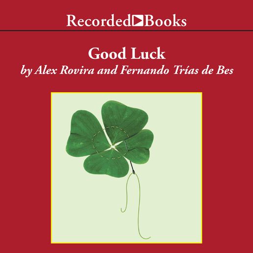 Good Luck: Create the Conditions for Success in Life and Business