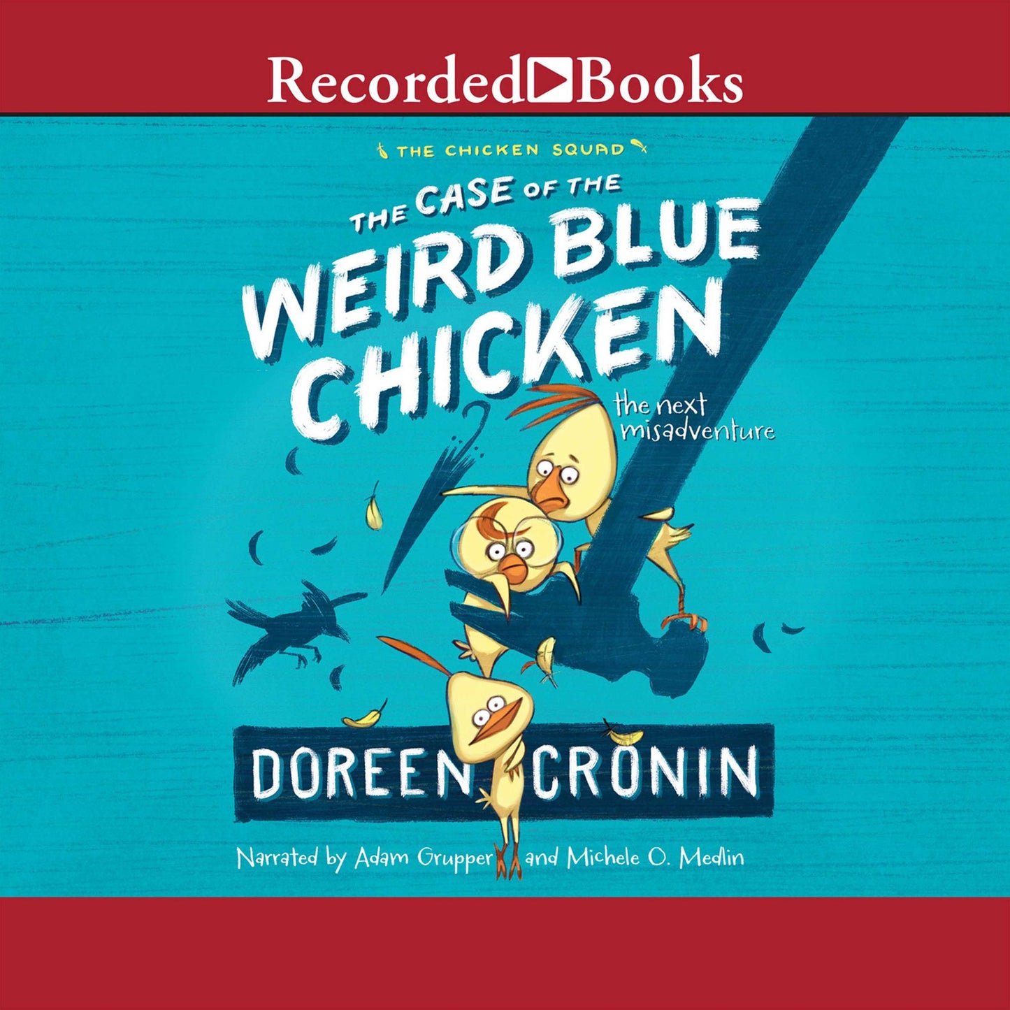 The Case of the Weird Blue Chicken: The Next Misadventure
