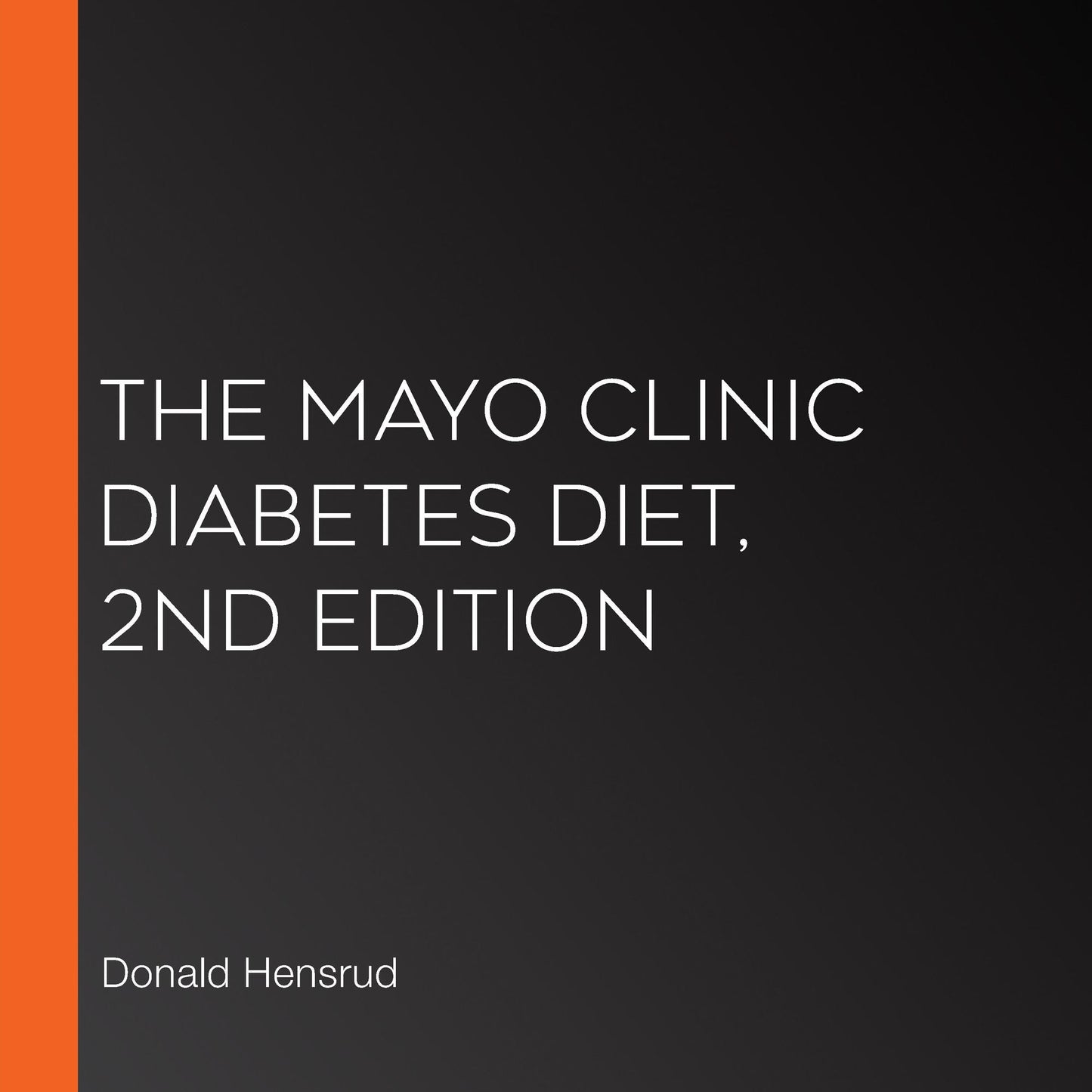 The Mayo Clinic Diabetes Diet: Second Edition