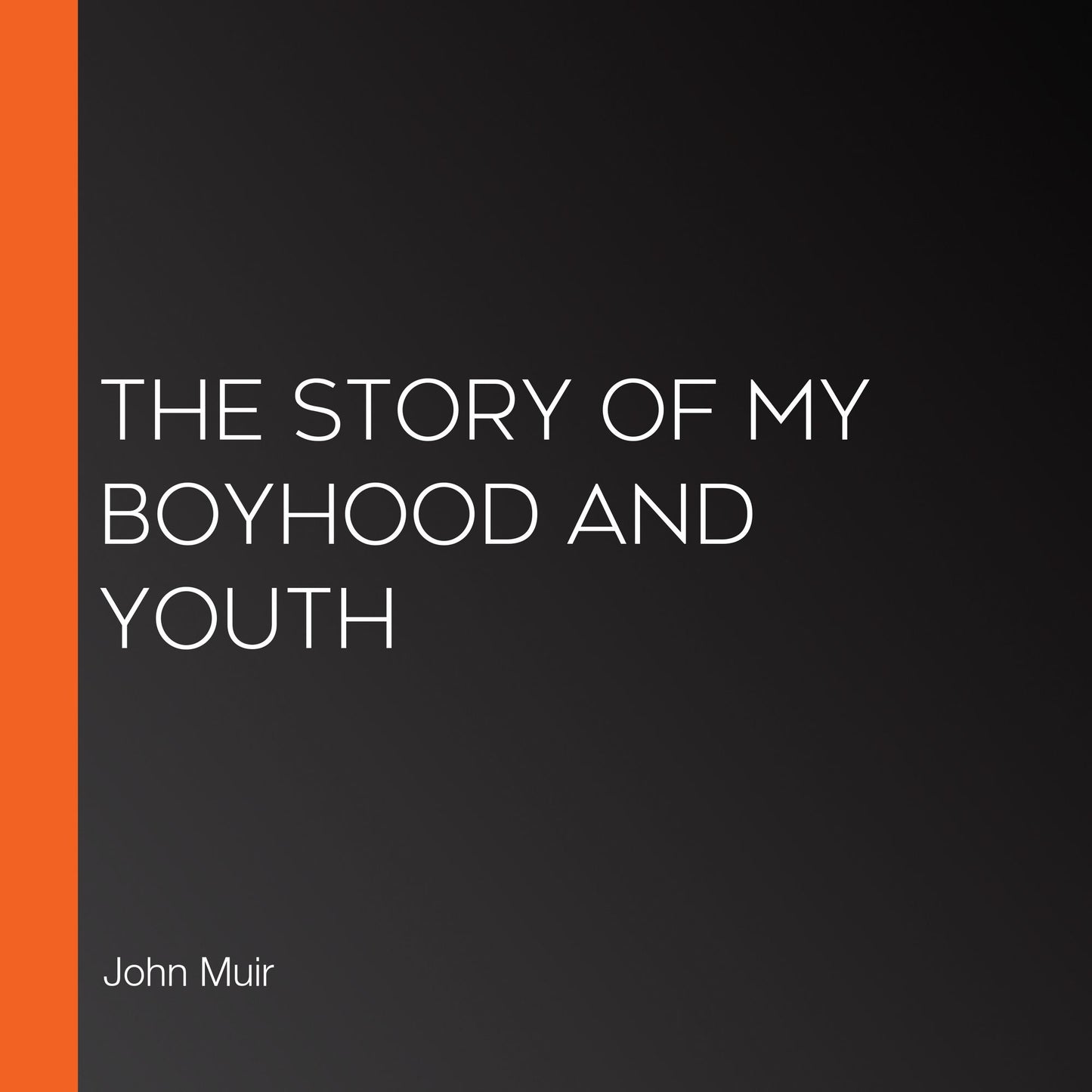 The Story of My Boyhood and Youth