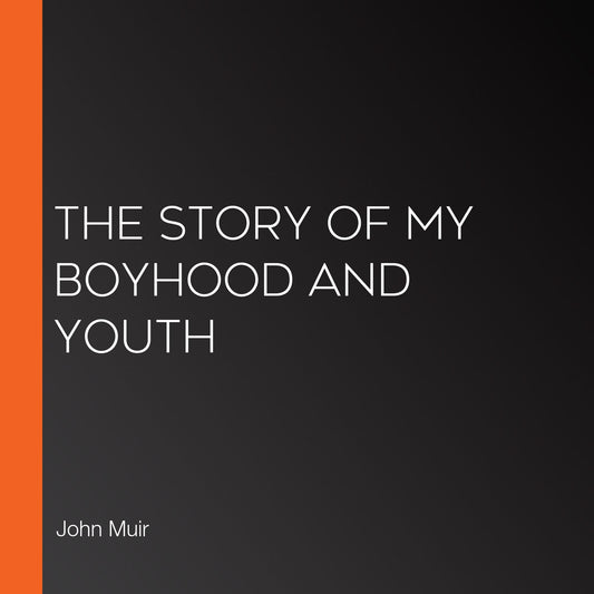 The Story of My Boyhood and Youth