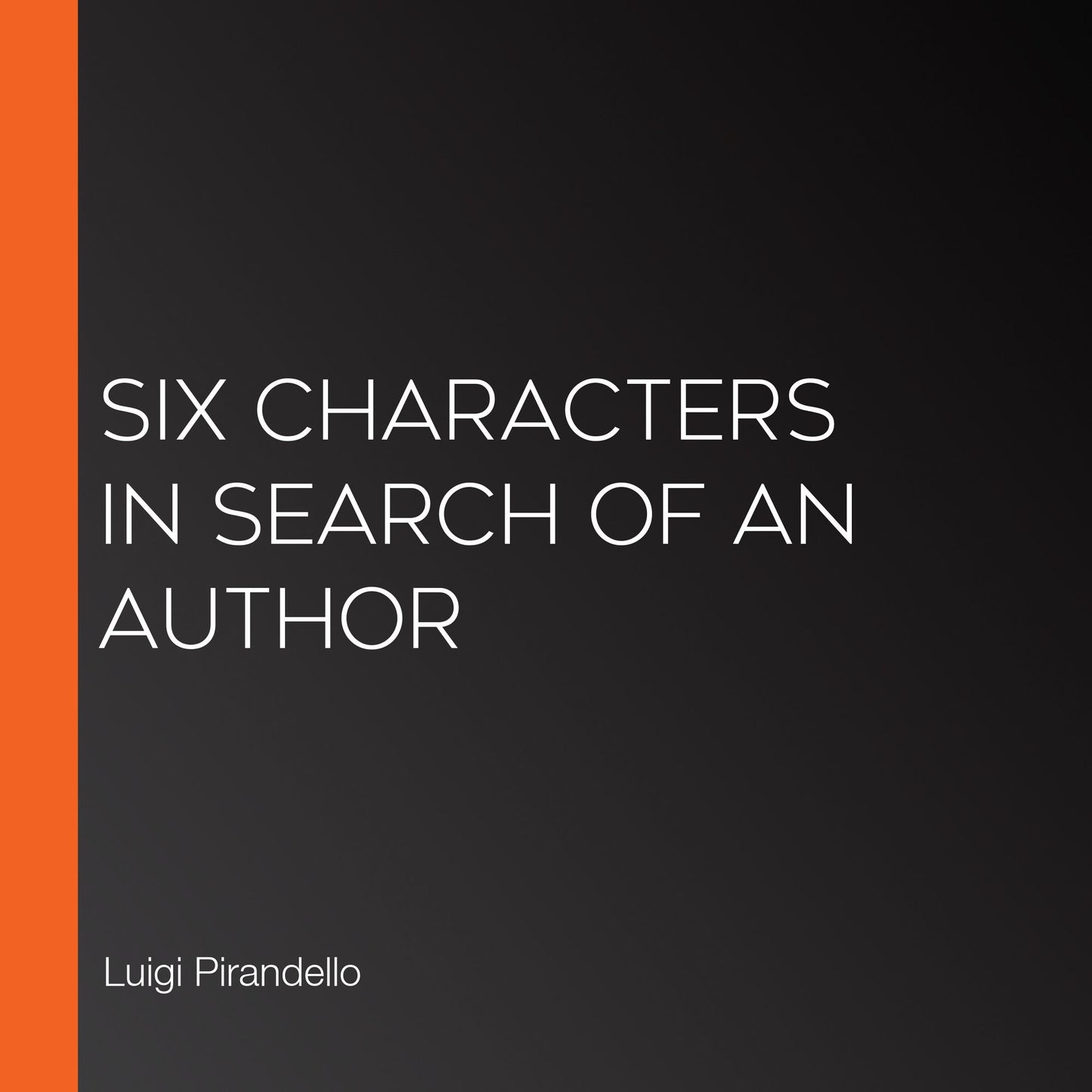 Six Characters in Search of an Author