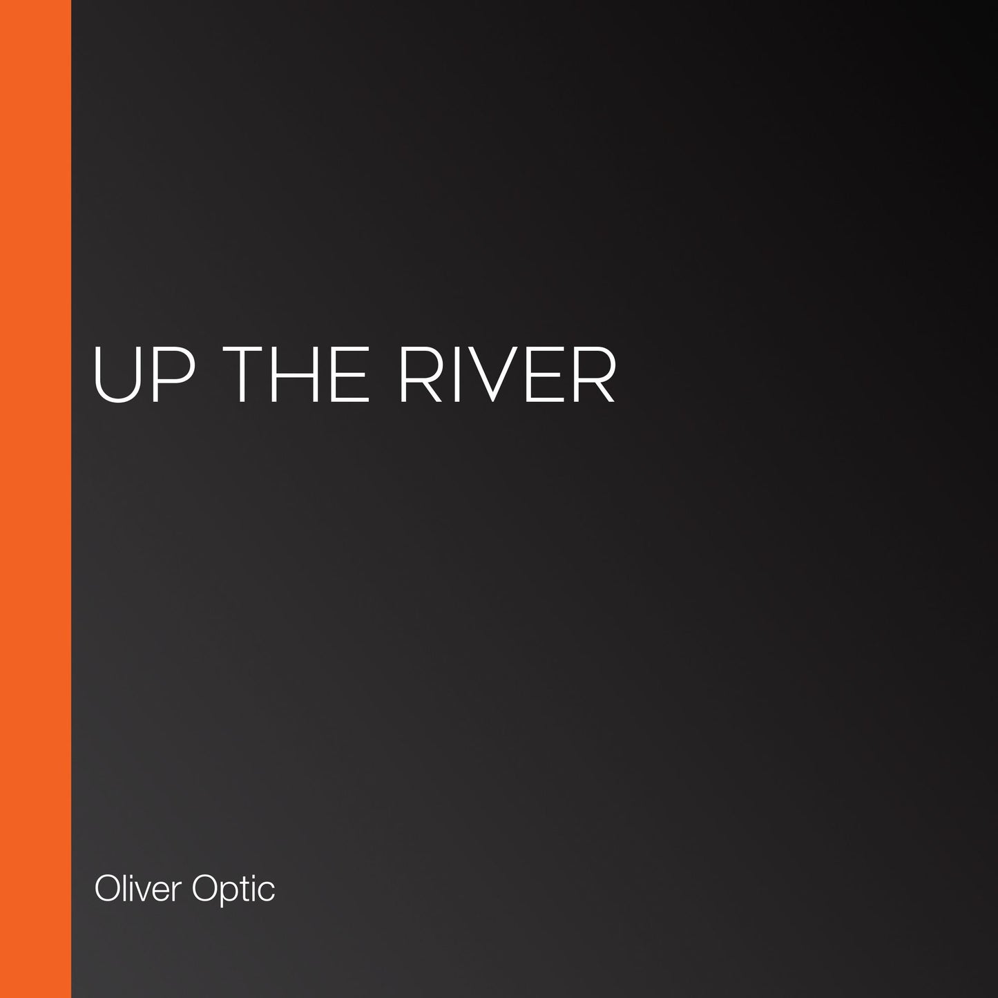 Up the River