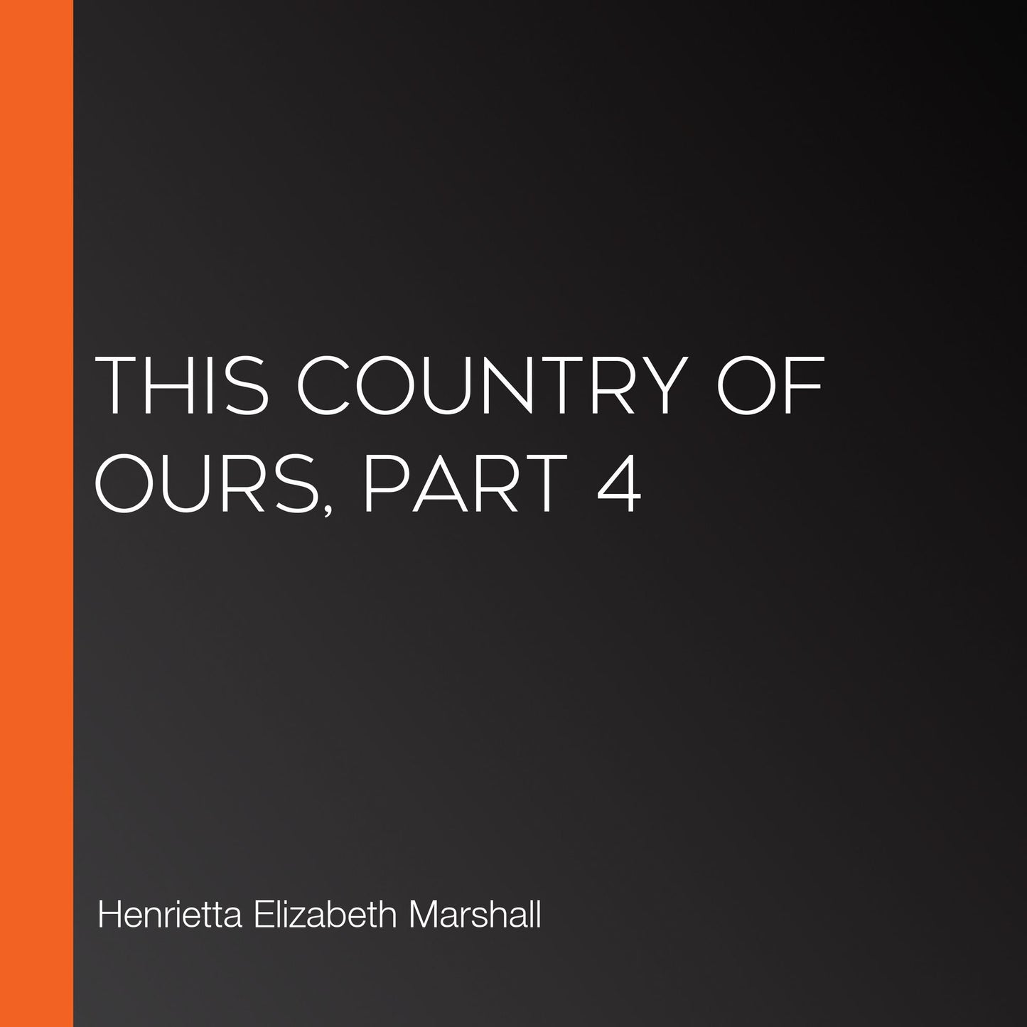 This Country of Ours, Part 4