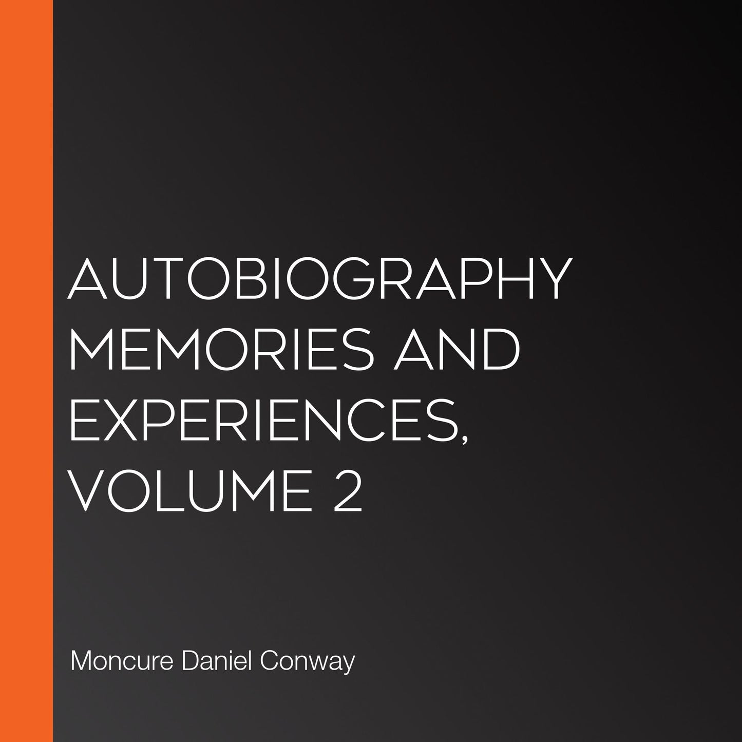 Autobiography Memories and Experiences, Volume 2