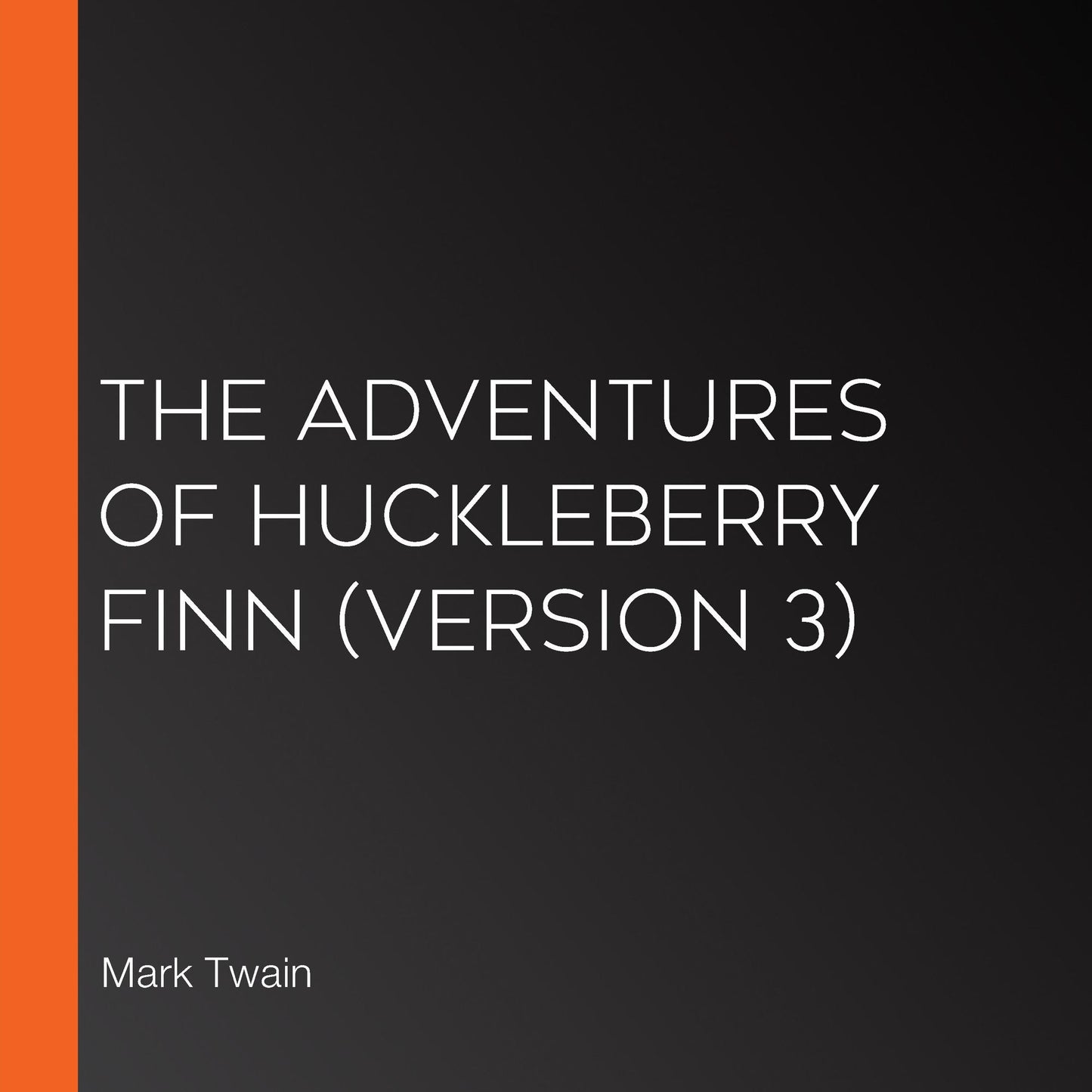 Adventures of Huckleberry Finn, The (version 3)