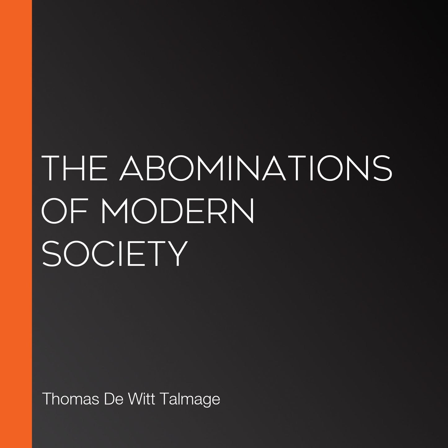 The Abominations of Modern Society