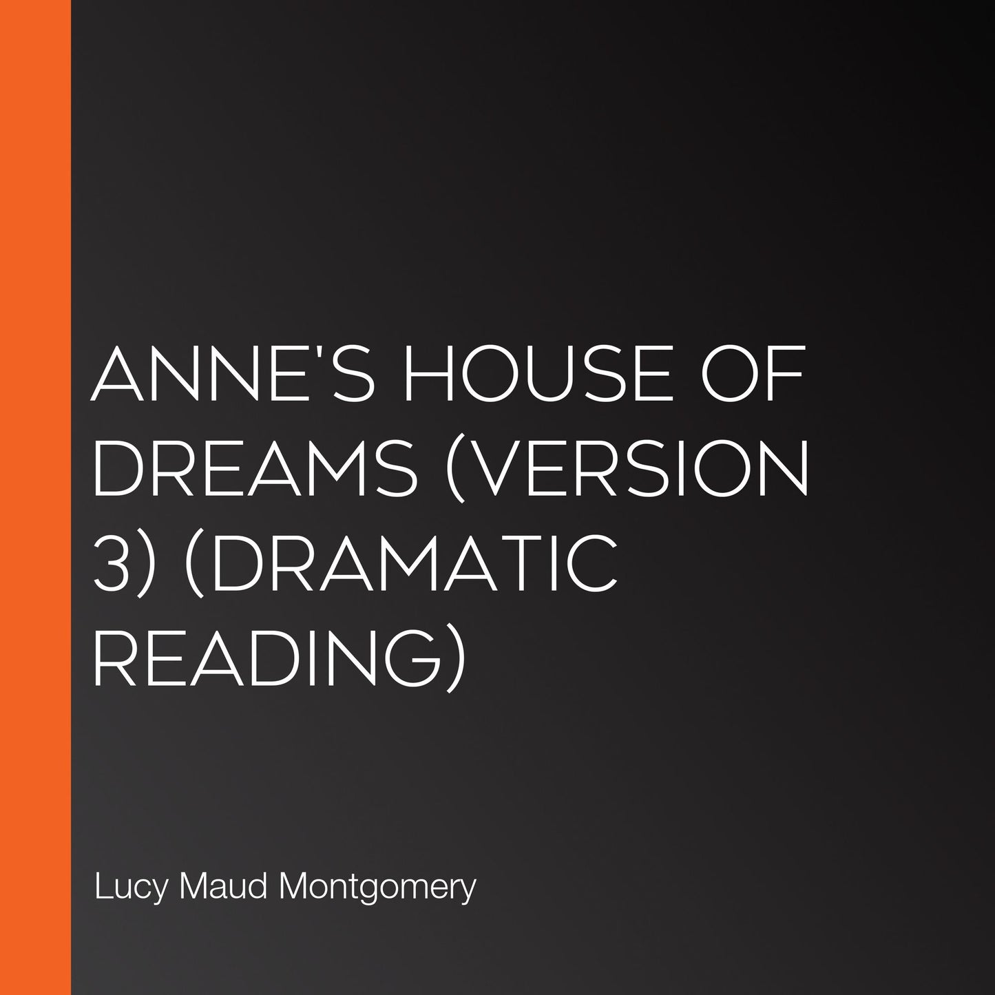 Anne's House of Dreams (version 3) (dramatic reading)