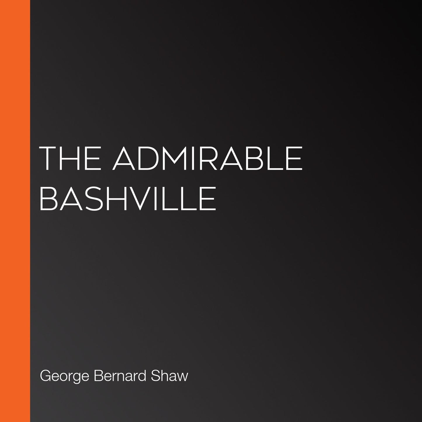 The Admirable Bashville