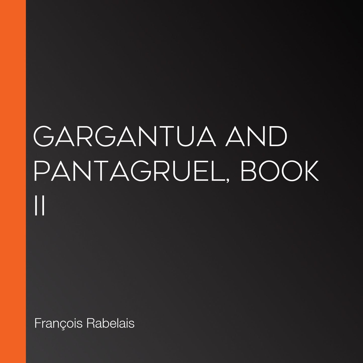 Gargantua and Pantagruel, Book II