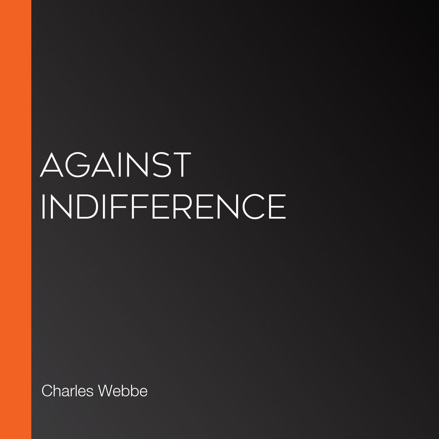 Against Indifference