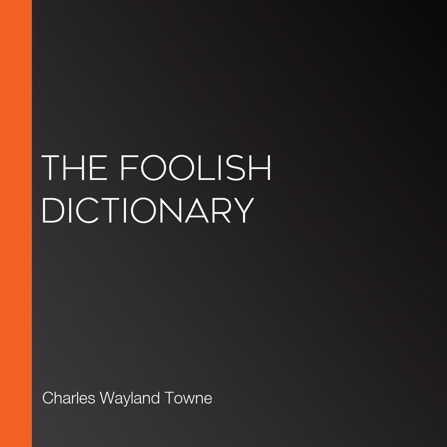 The Foolish Dictionary