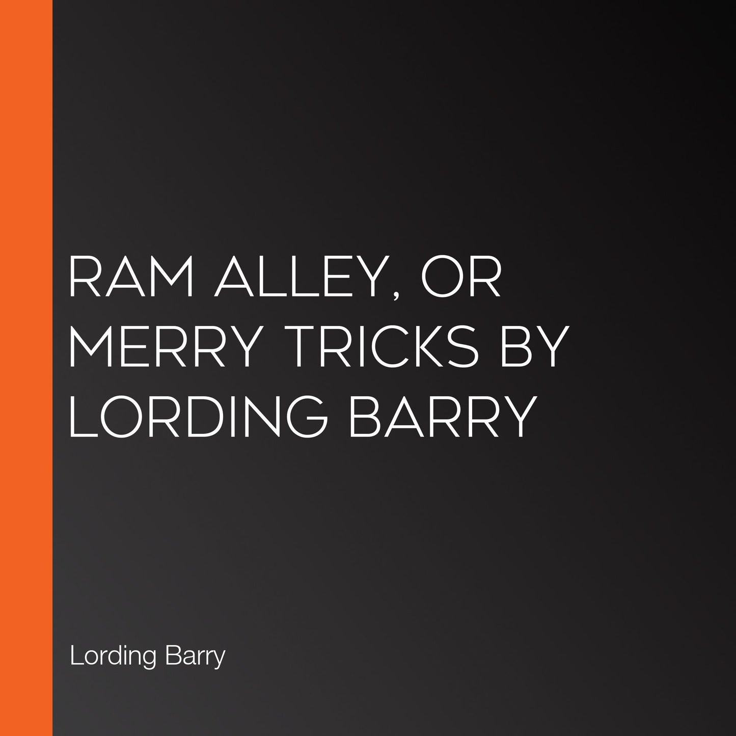 Ram Alley, or Merry Tricks by Lording Barry