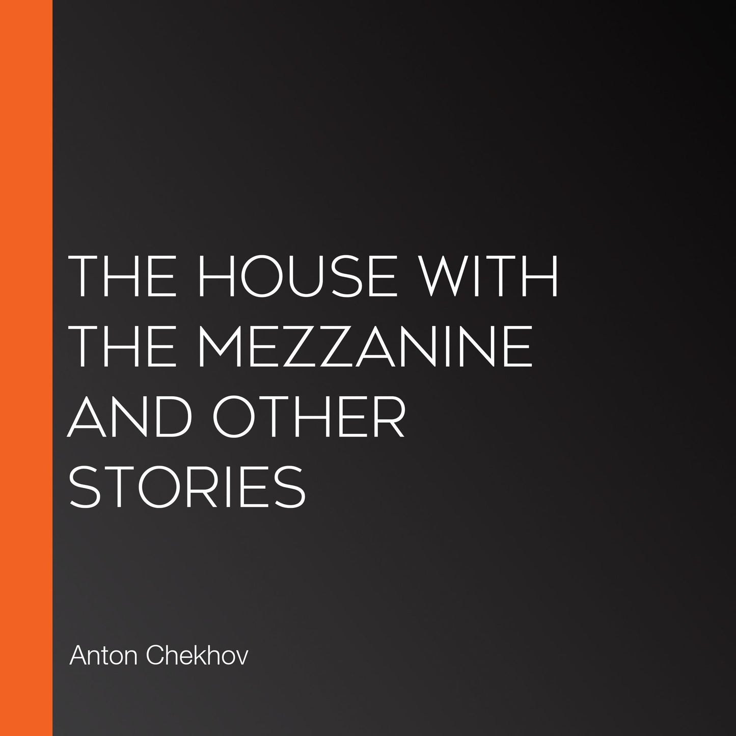 The House With The Mezzanine And Other Stories