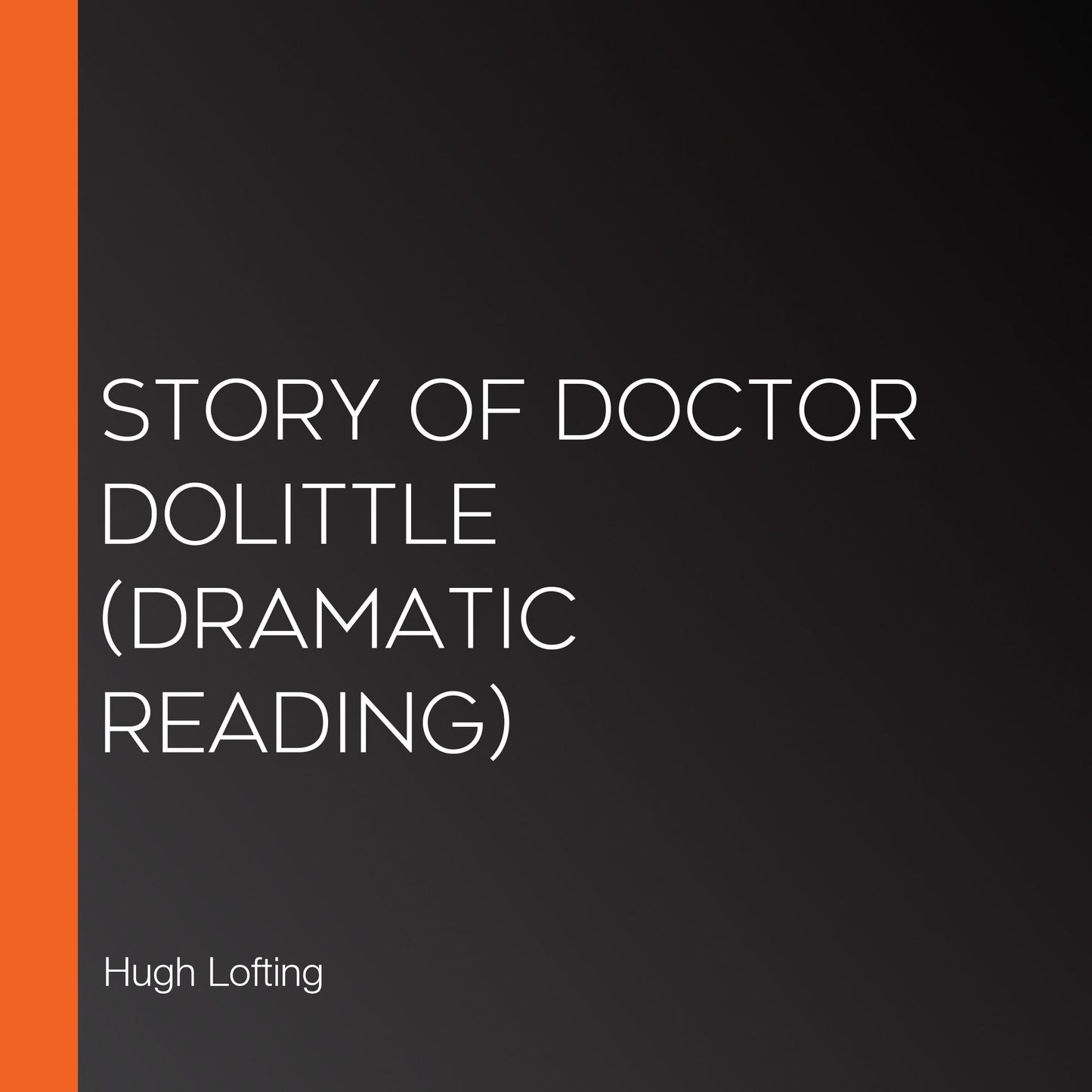 Story of Doctor Dolittle (Dramatic Reading)