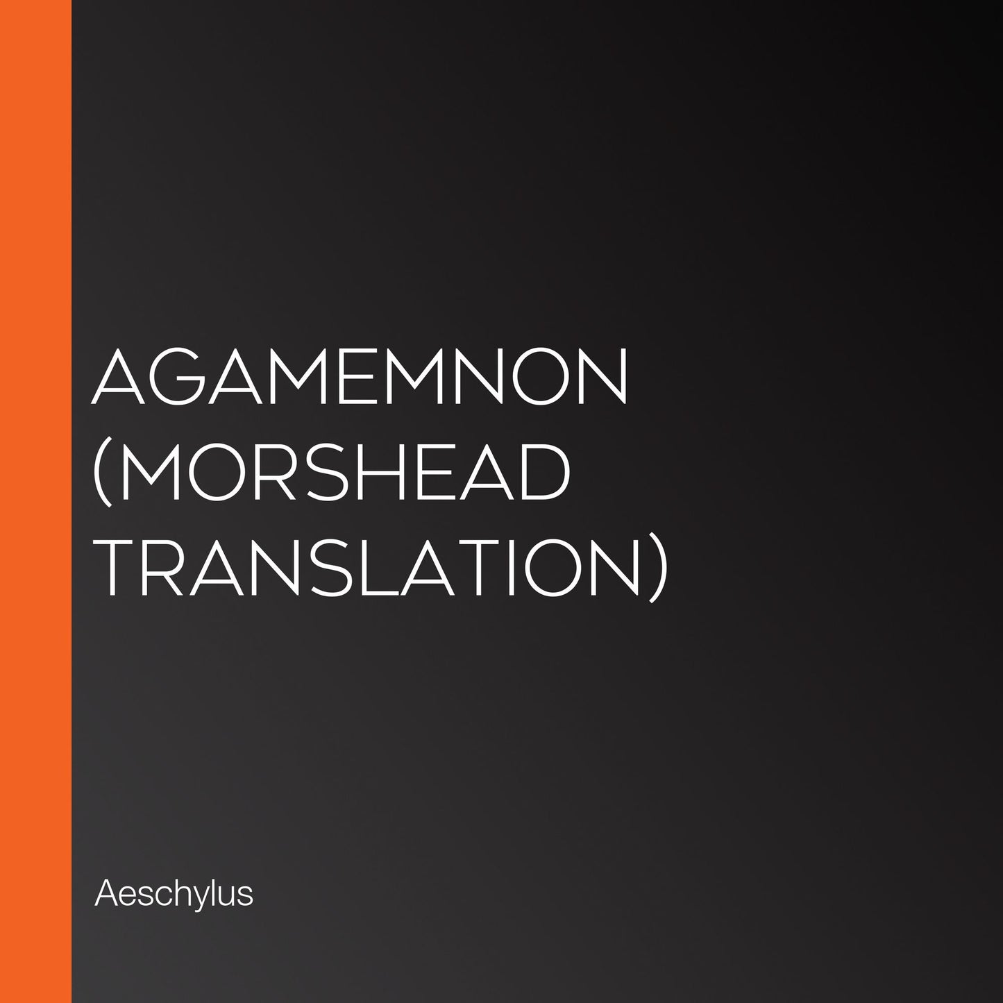 Agamemnon (Morshead Translation)