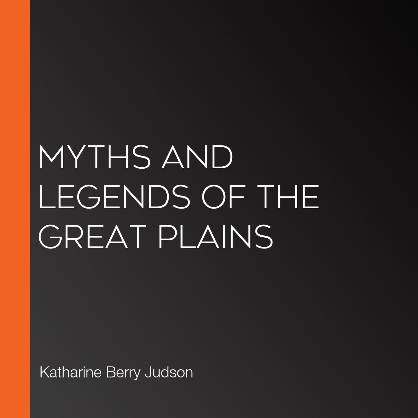 Myths and Legends of the Great Plains